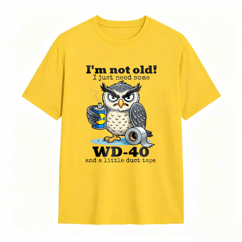 Owl With Wd 40 And Duct Tape I M Not Old I Just Need Some Unisex Classic T-shirt