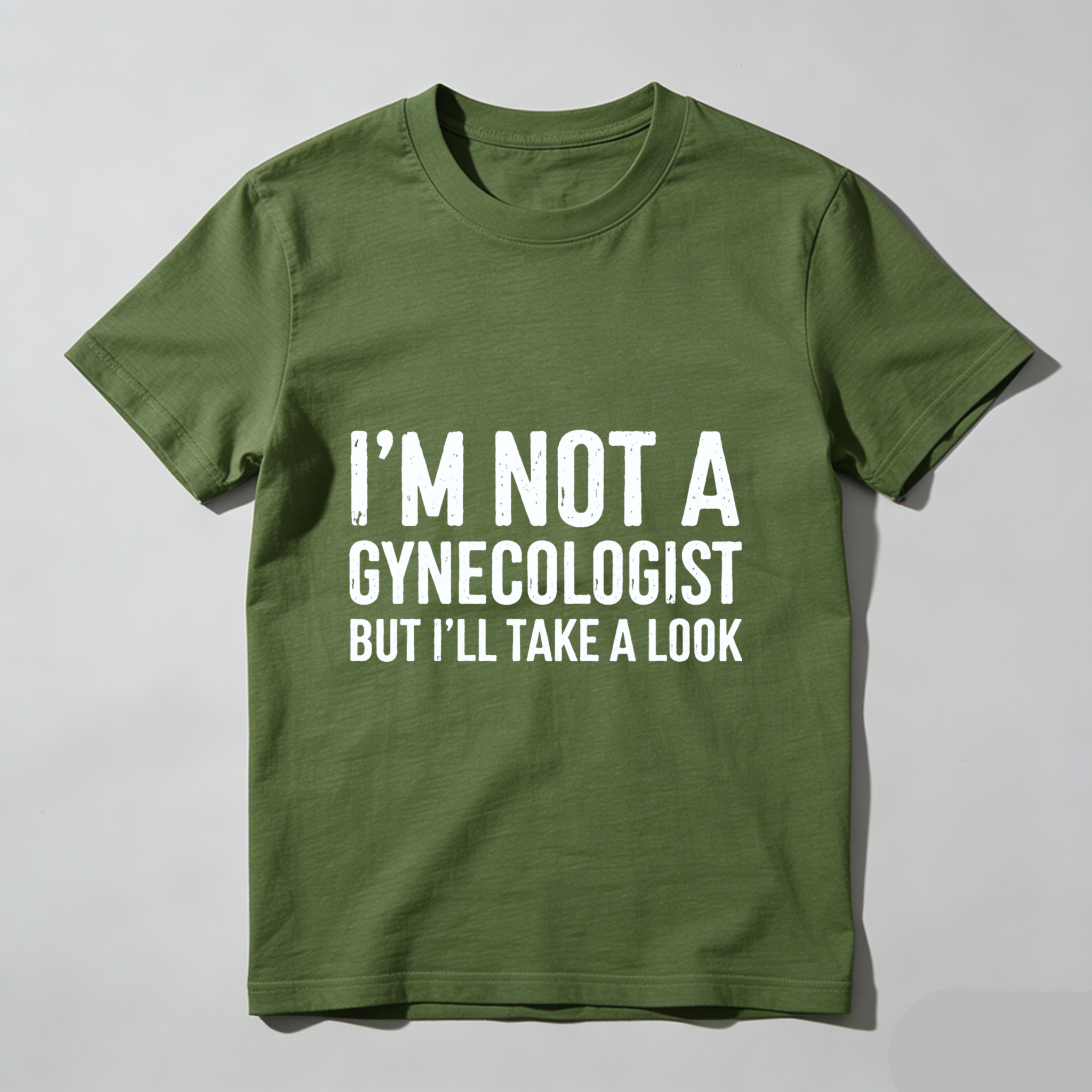 I M Not A Gynecologist But Ill Take A Look Funny T Shirt Humor Gift For Men Women Casual Wear