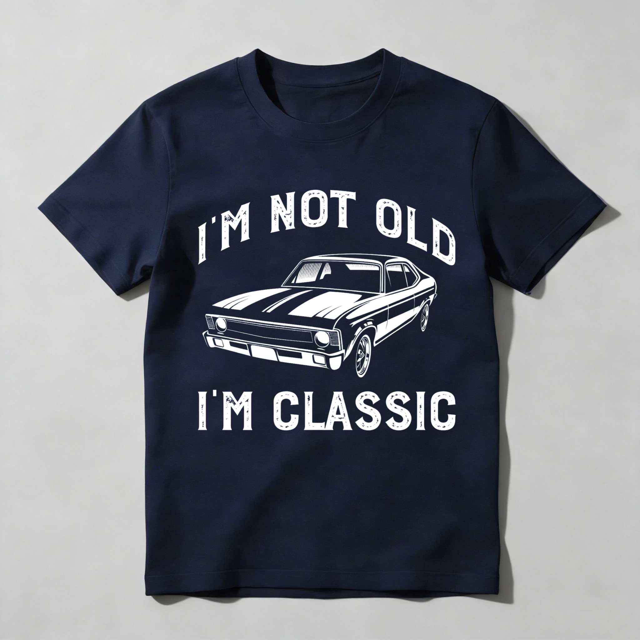 Classic Car I M Not Old I M Classic Unisex Classic T-shirt