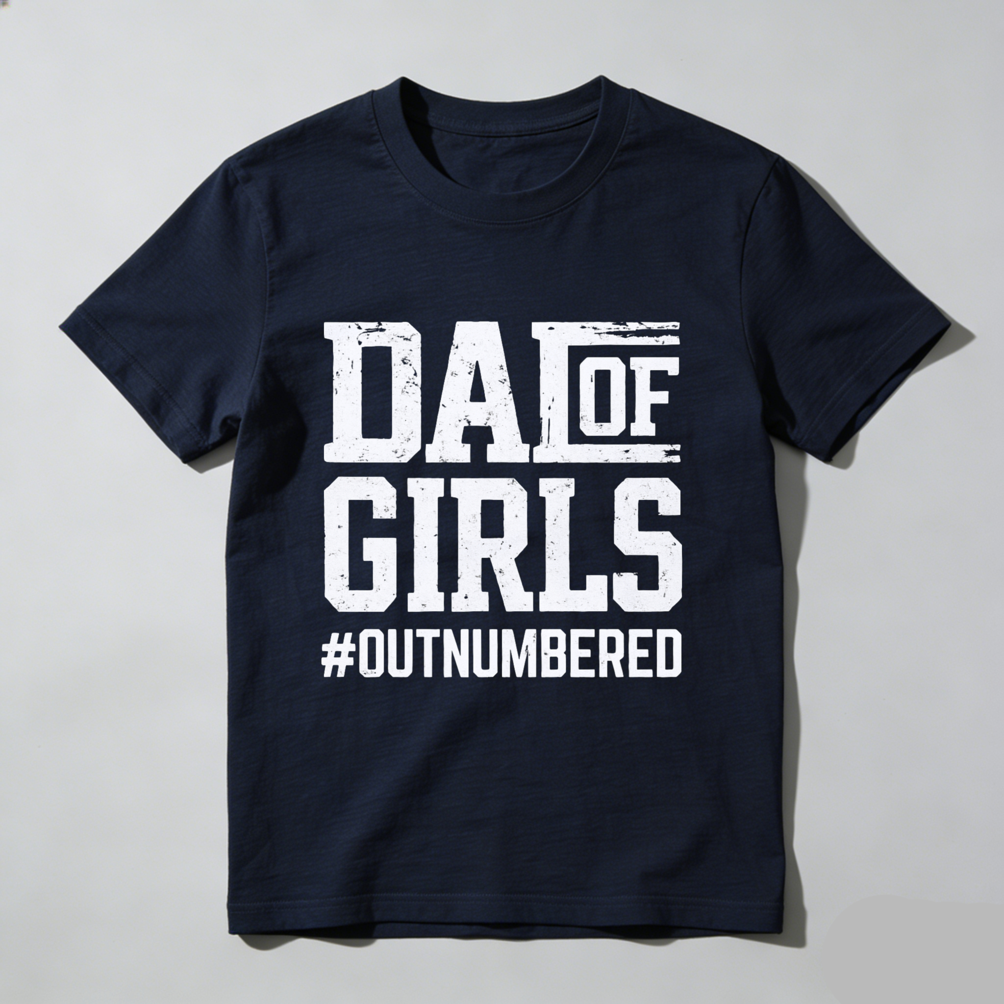 Dad Of Girls Outnumbered T Shirt For Fathers With Daughters Made In Usa