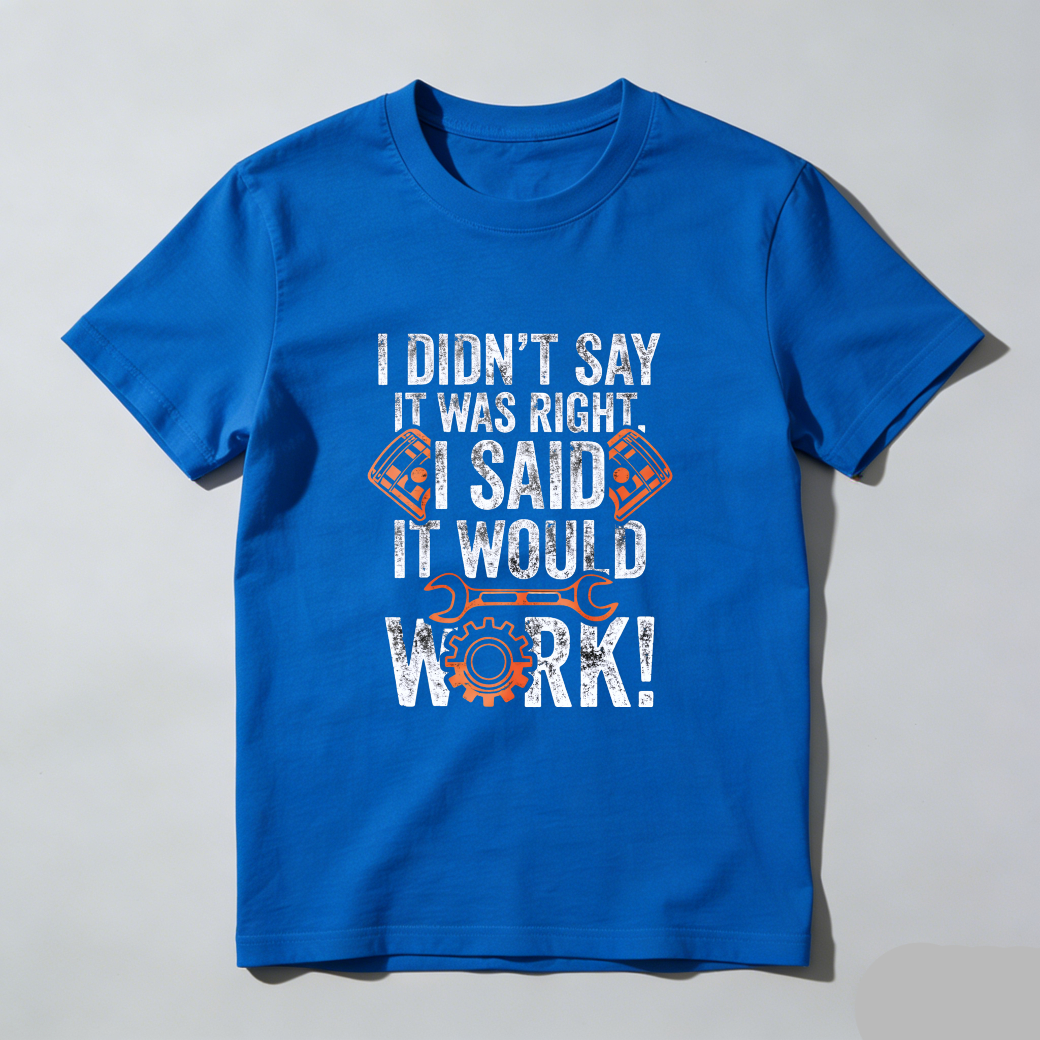 I Didnt Say It Was Right I Said It Would Work Mechanic T Shirt For Men And Women With Wrench And Gear Design Funny Automotive Repair Gift