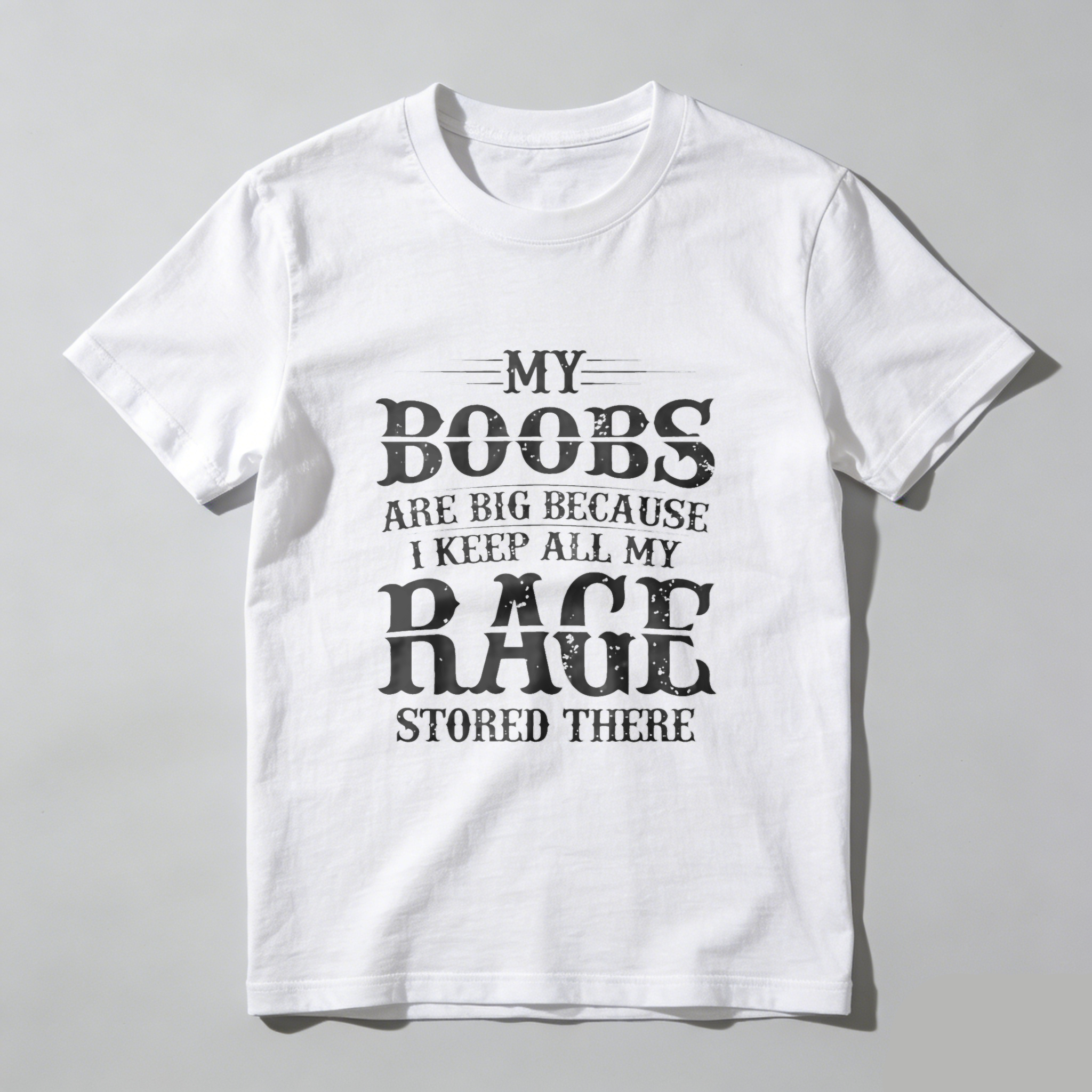 TEECURENT My Boobs Are Big Because I Keep All My Rage Stored There T Shirt WOMEN
