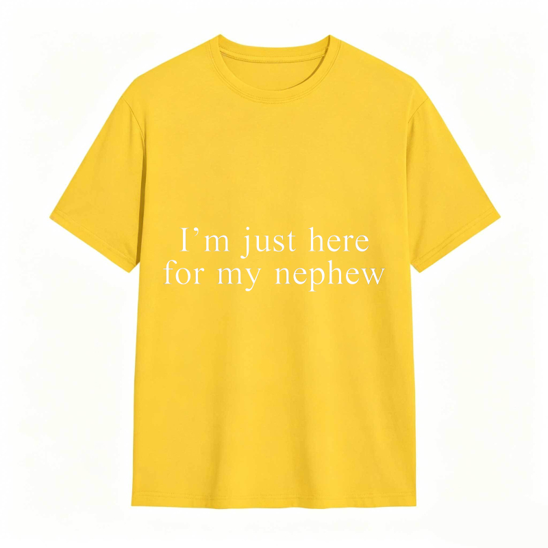 Im Just Here For My Nephew Unisex Classic T-shirt