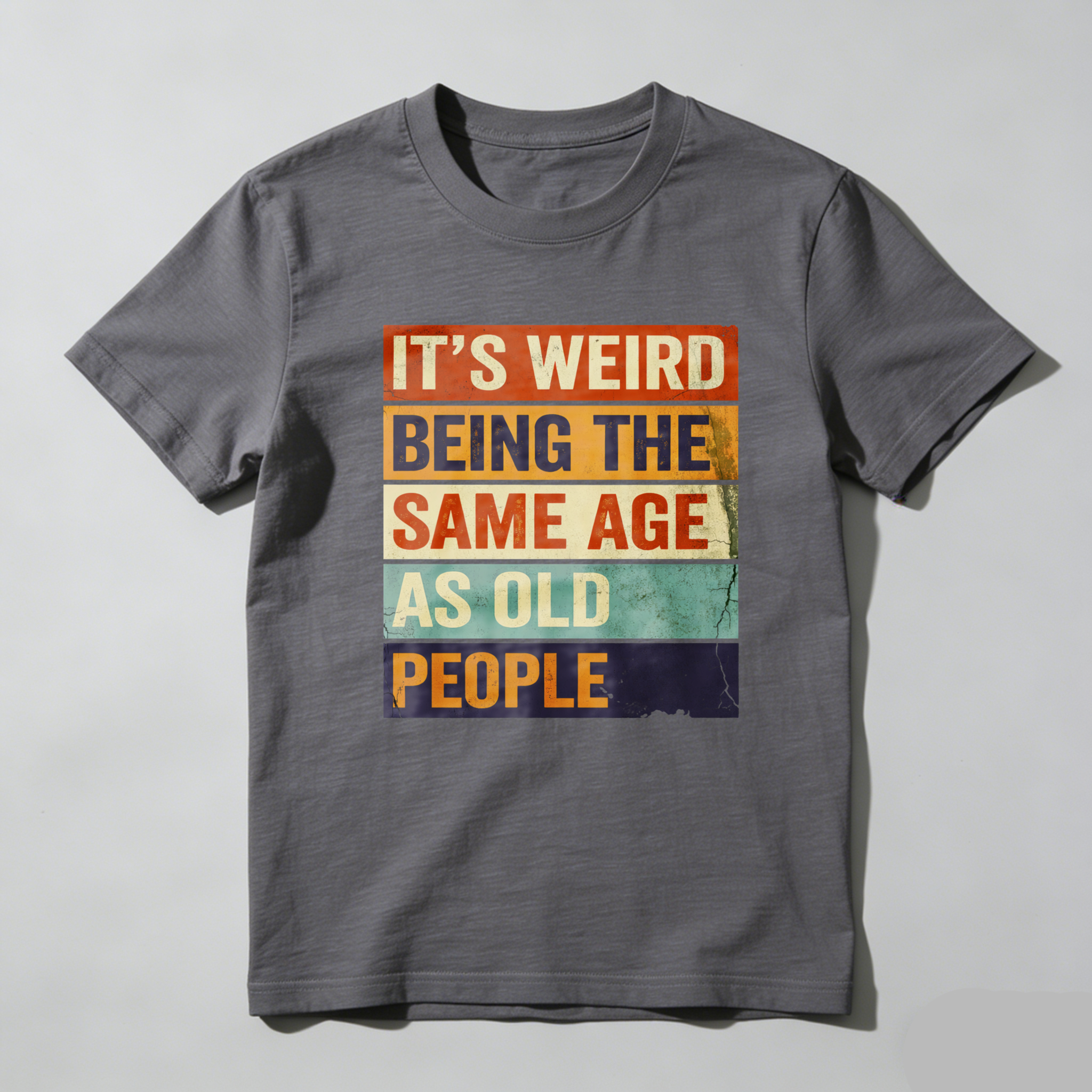 TEECURENTIts Weird Being The Same Age As Old People T Shirt Humor Gift For Adults Funny Statement Shirt Retro Design Black Color-TeeCurent