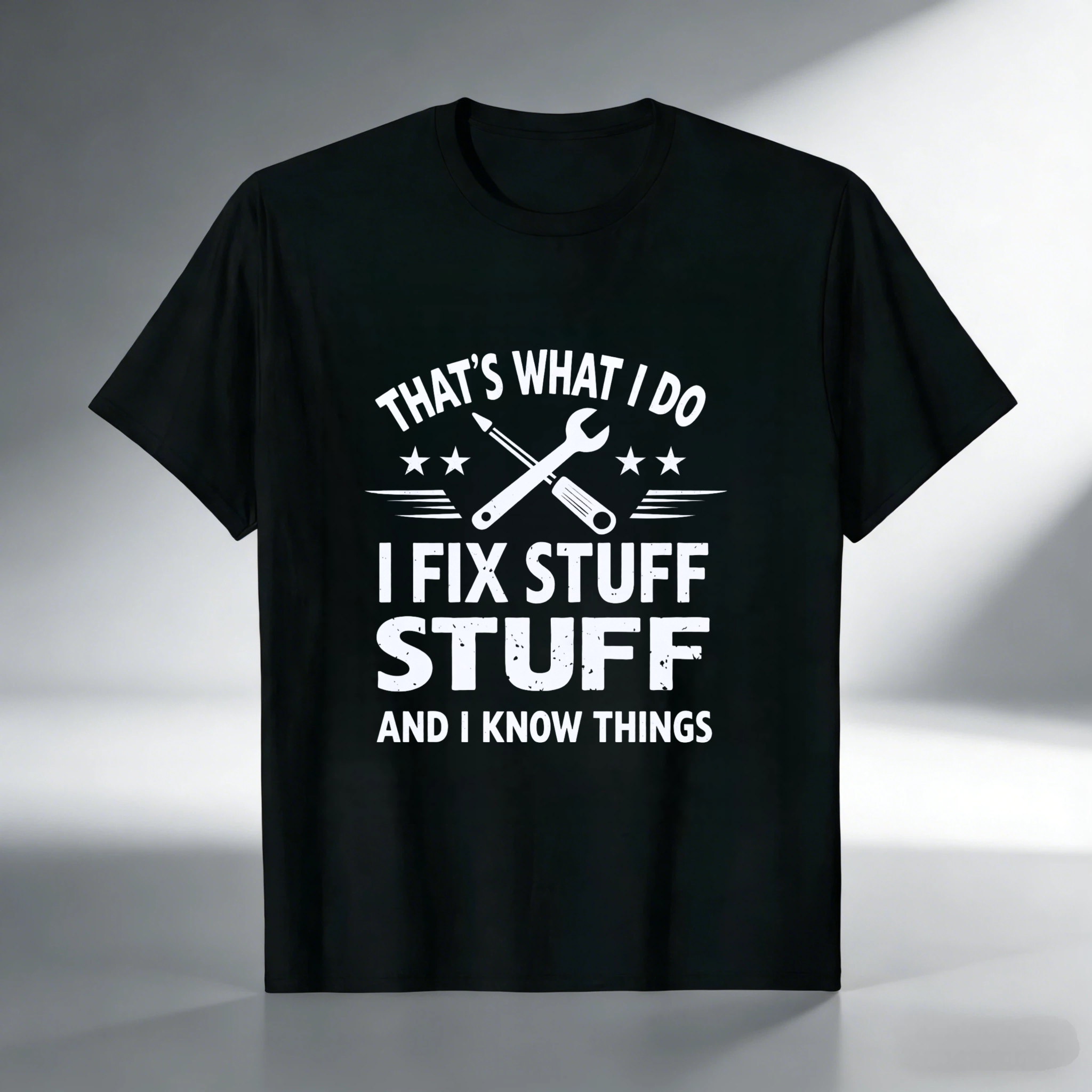 That's What I Do I Fix Stuff And I Know Things T Shirt For Mechanics And DIY Enthusiasts