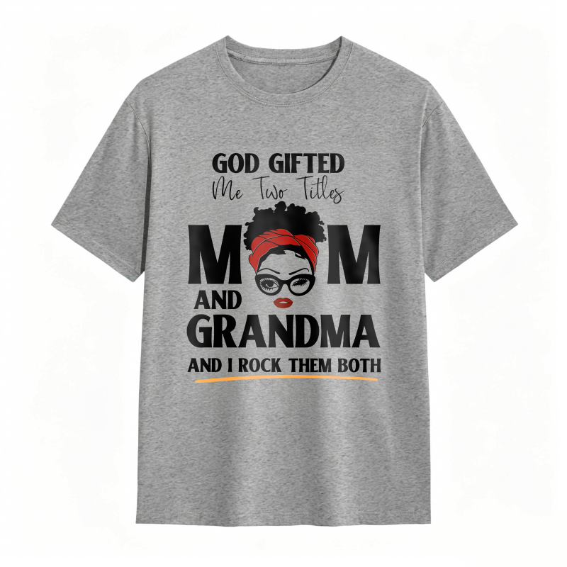 God Gifted Me Two Titles Mom And Grandma And I Rock Them Both Unisex Classic T-shirt