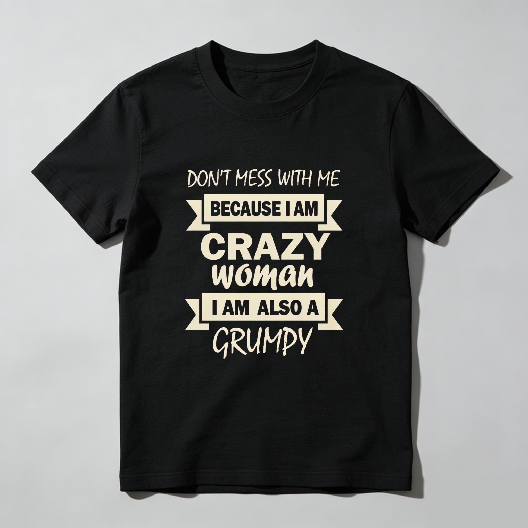 TEECURENT Don't Mess With Me Because I Am Crazy Woman I Am Also A Grumpy T-Shirt WOMEN