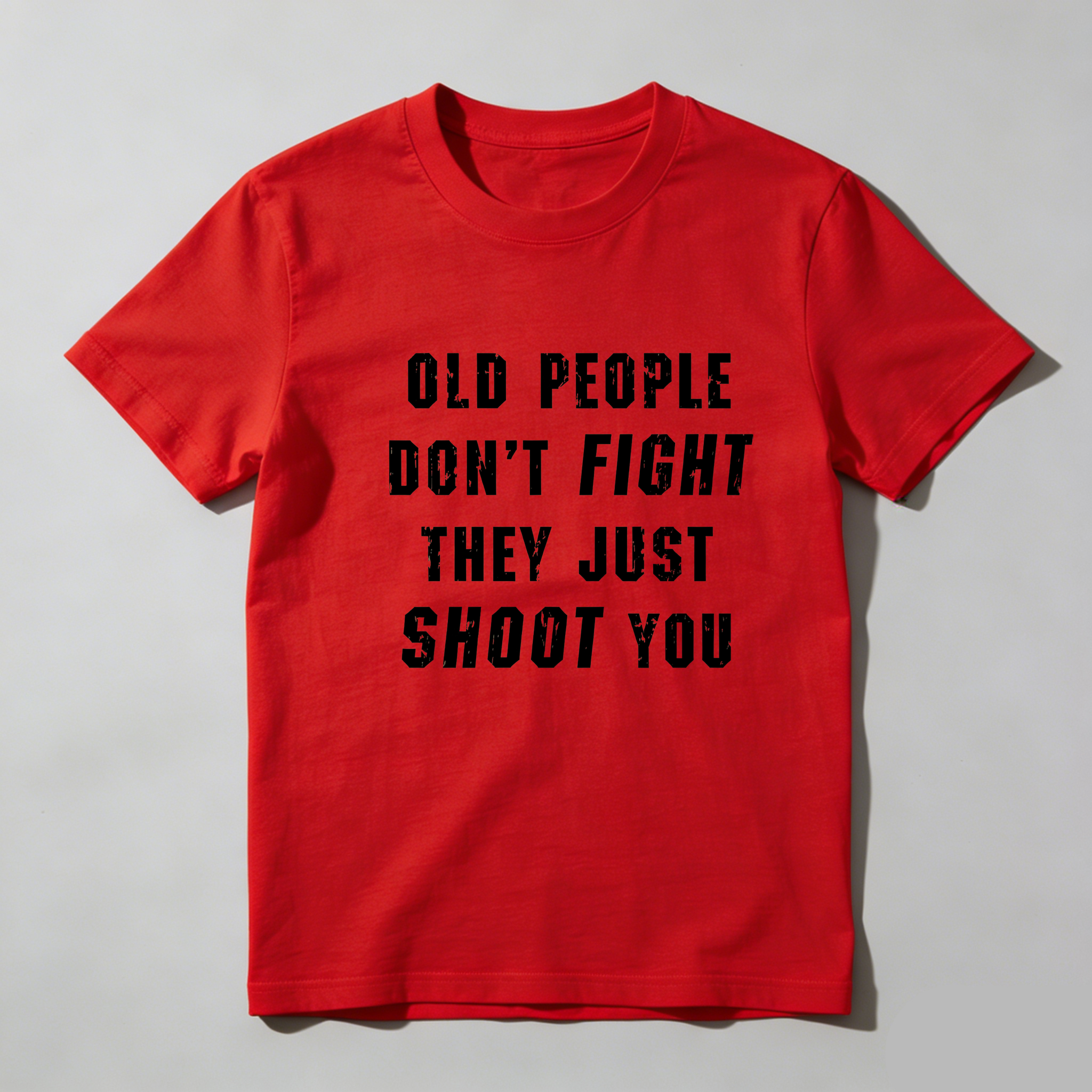 TEECURENT Old People Dont Fight They Just Shoot You Pure Cotton Short Sleeve T Shirt-TeeCurent