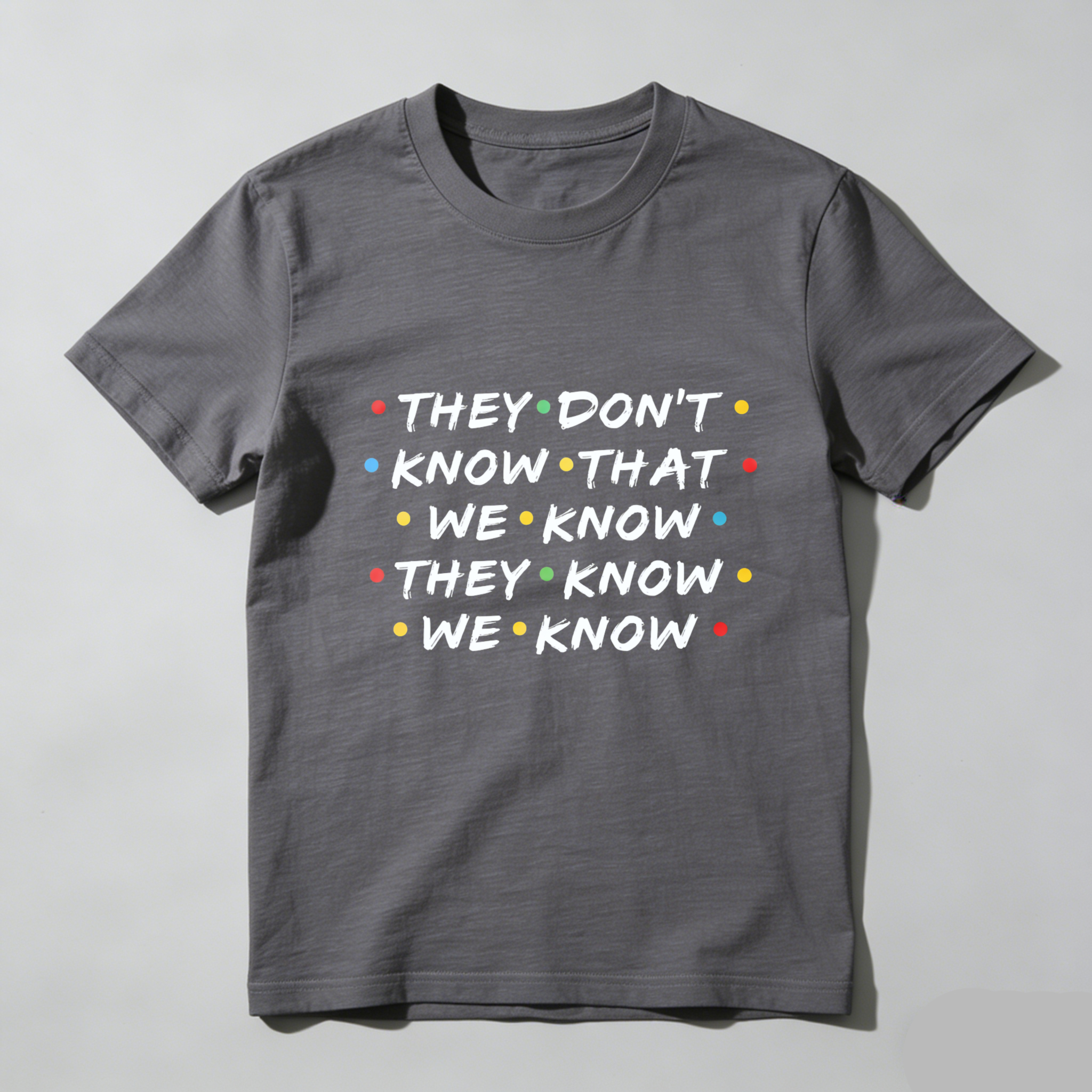 TEECURENT They Dont Know That We Know They Know We Know T Shirt