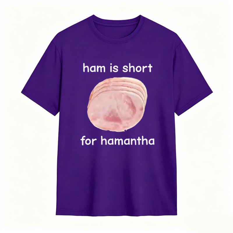 Funny Ham Is Short for Hamantha Meme Graphic T-shirt