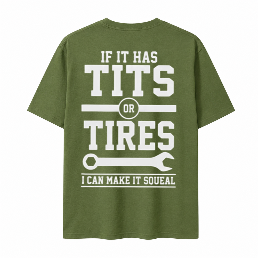 If It Has Tits or Tires I Can Make It Squeal Funny Mechanic Graphic T-Shirt