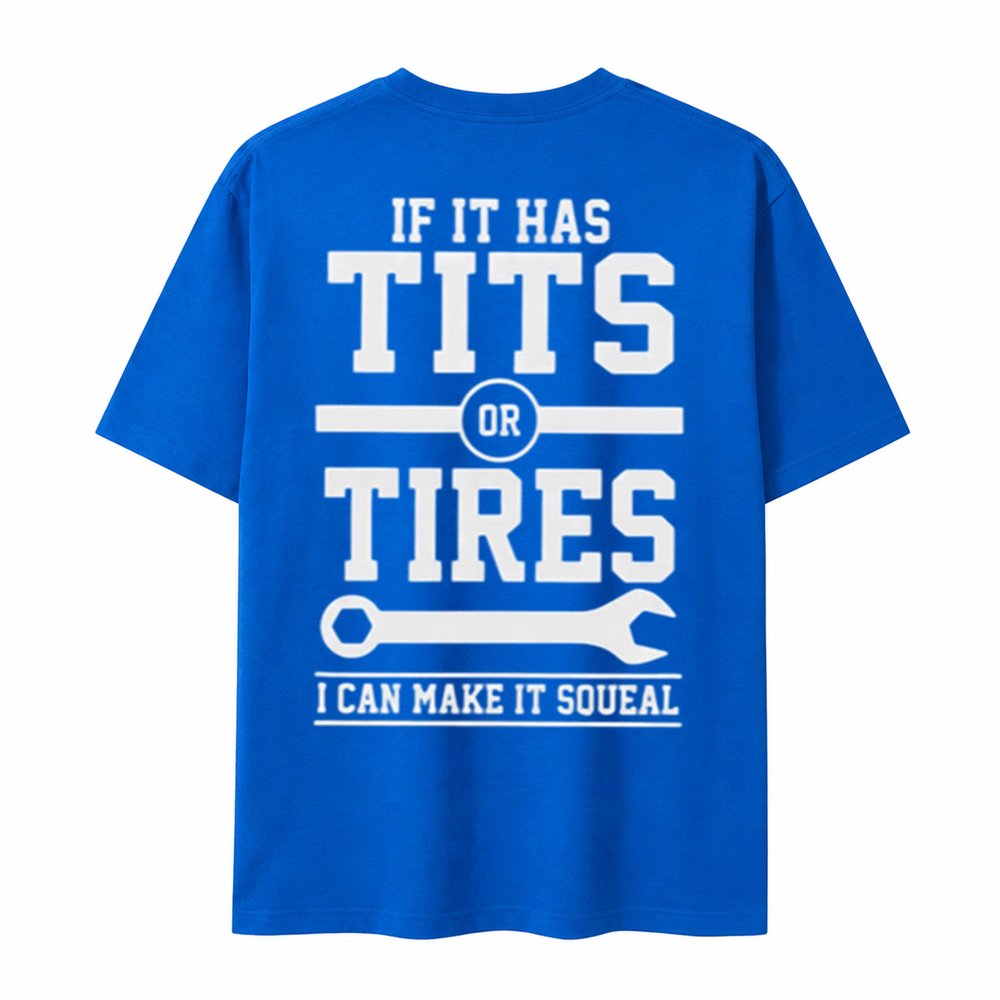 If It Has Tits or Tires I Can Make It Squeal Funny Mechanic Graphic T-Shirt