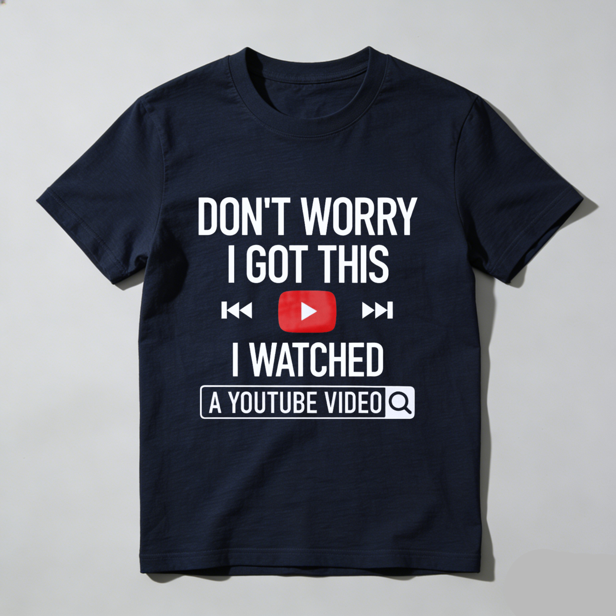 TEECURENT Dont Worry I Got This I Watched A Youtube Video T Shirt Funny Humor Gift For Men Women Casual Wear