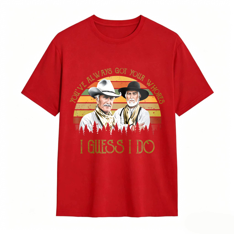 I Guess I do Quote Vintage Western Movie  Cowcoy T-shirt