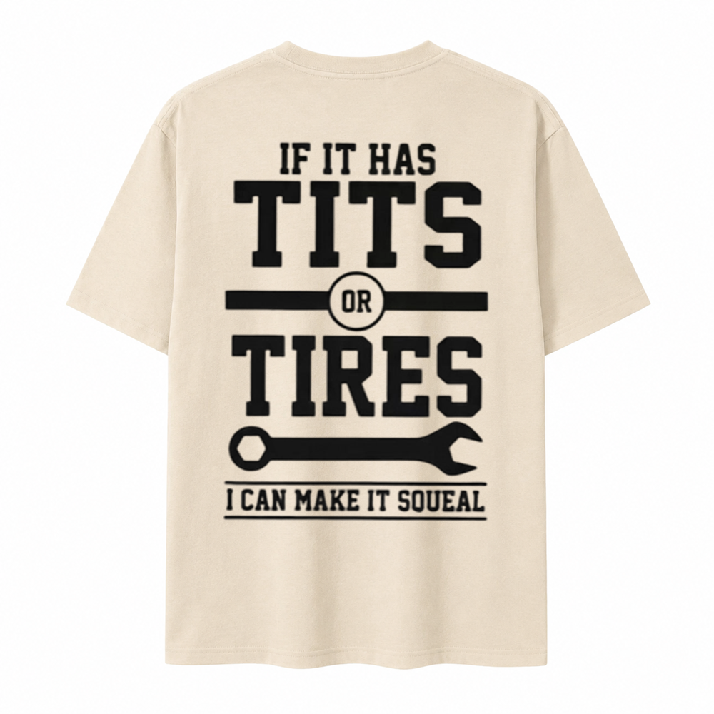 If It Has Tits or Tires I Can Make It Squeal Funny Mechanic Graphic T-Shirt