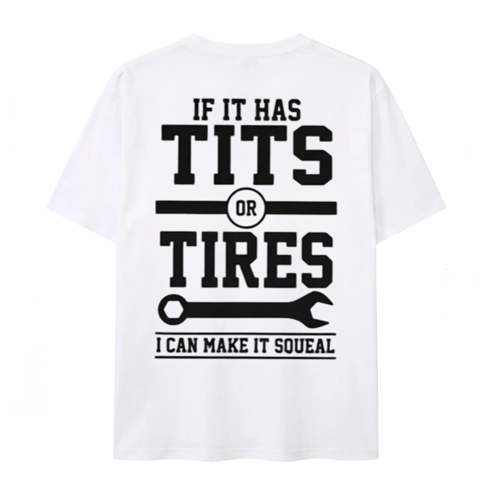 If It Has Tits or Tires I Can Make It Squeal Funny Mechanic Graphic T-Shirt