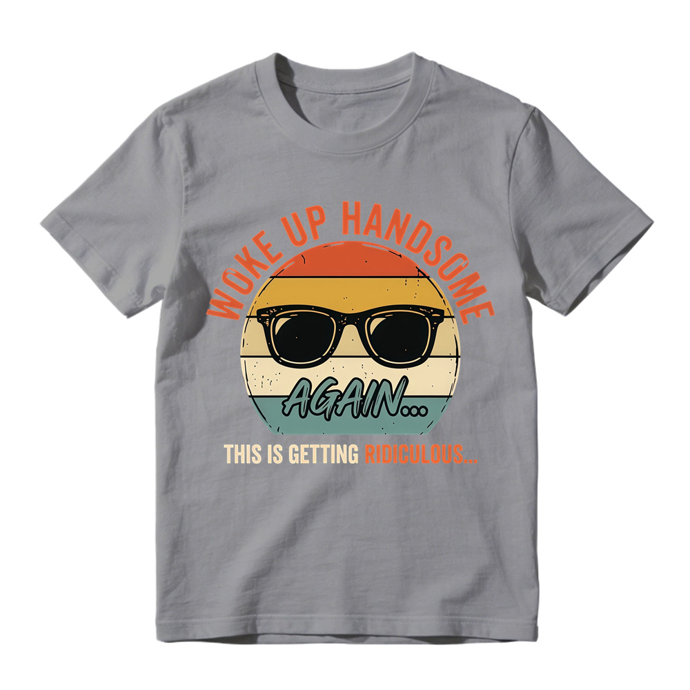 Woke Up Handsome Again This Is Getting Ridiculous Retro Sunset Sunglasses Graphic Tee