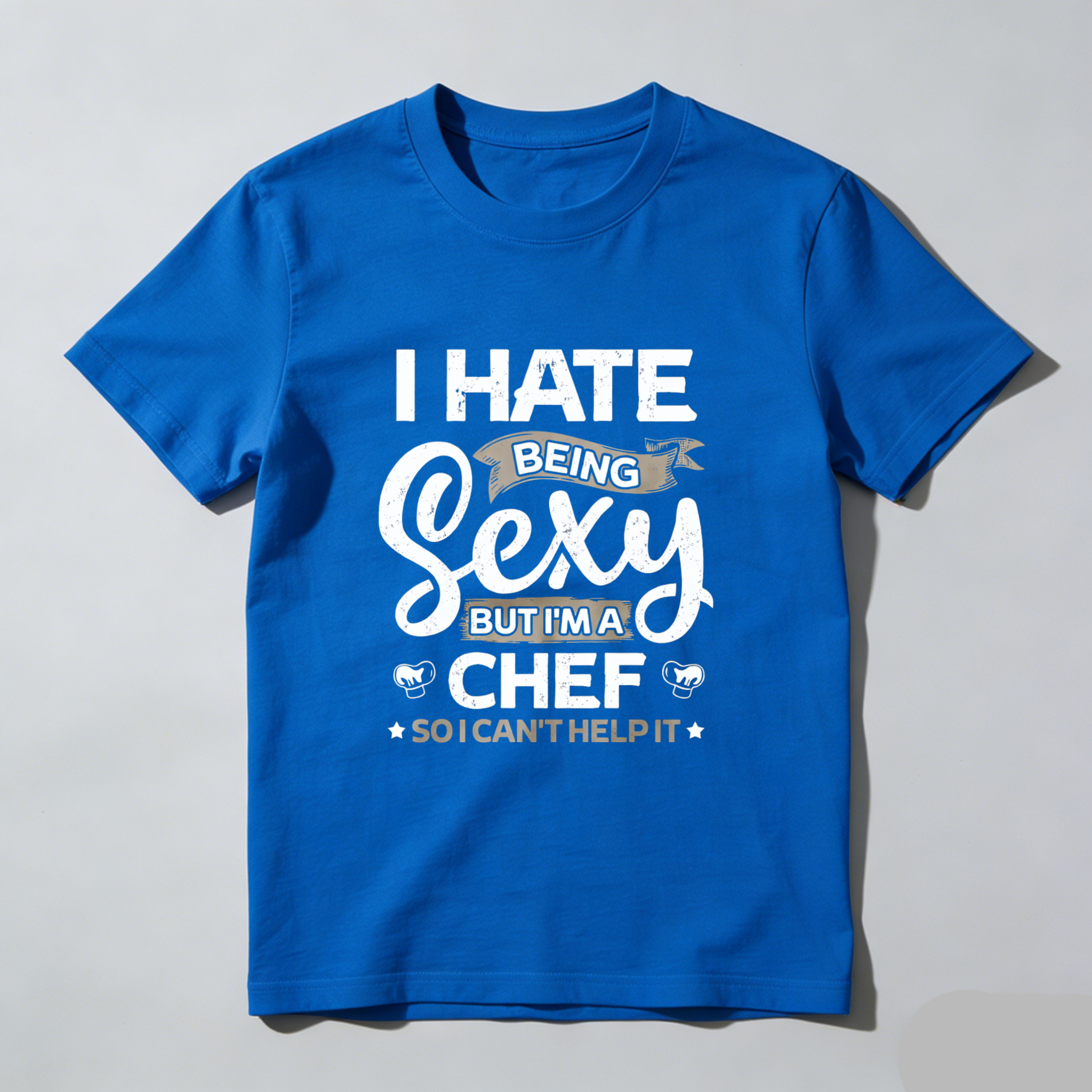 TEECURENT I Hate Being Sexy But Im A Chef So I Cant Help It T Shirt WOMEN