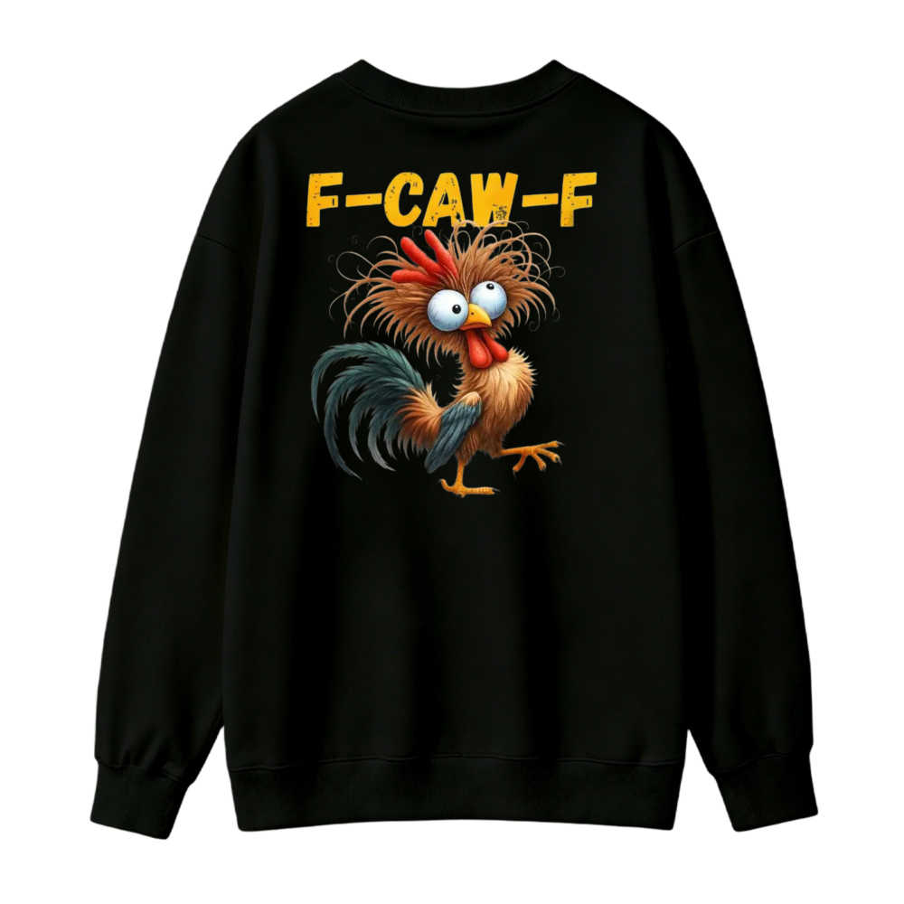 Funny Cartoon Rooster F Caw F Graphic Sweatshirt