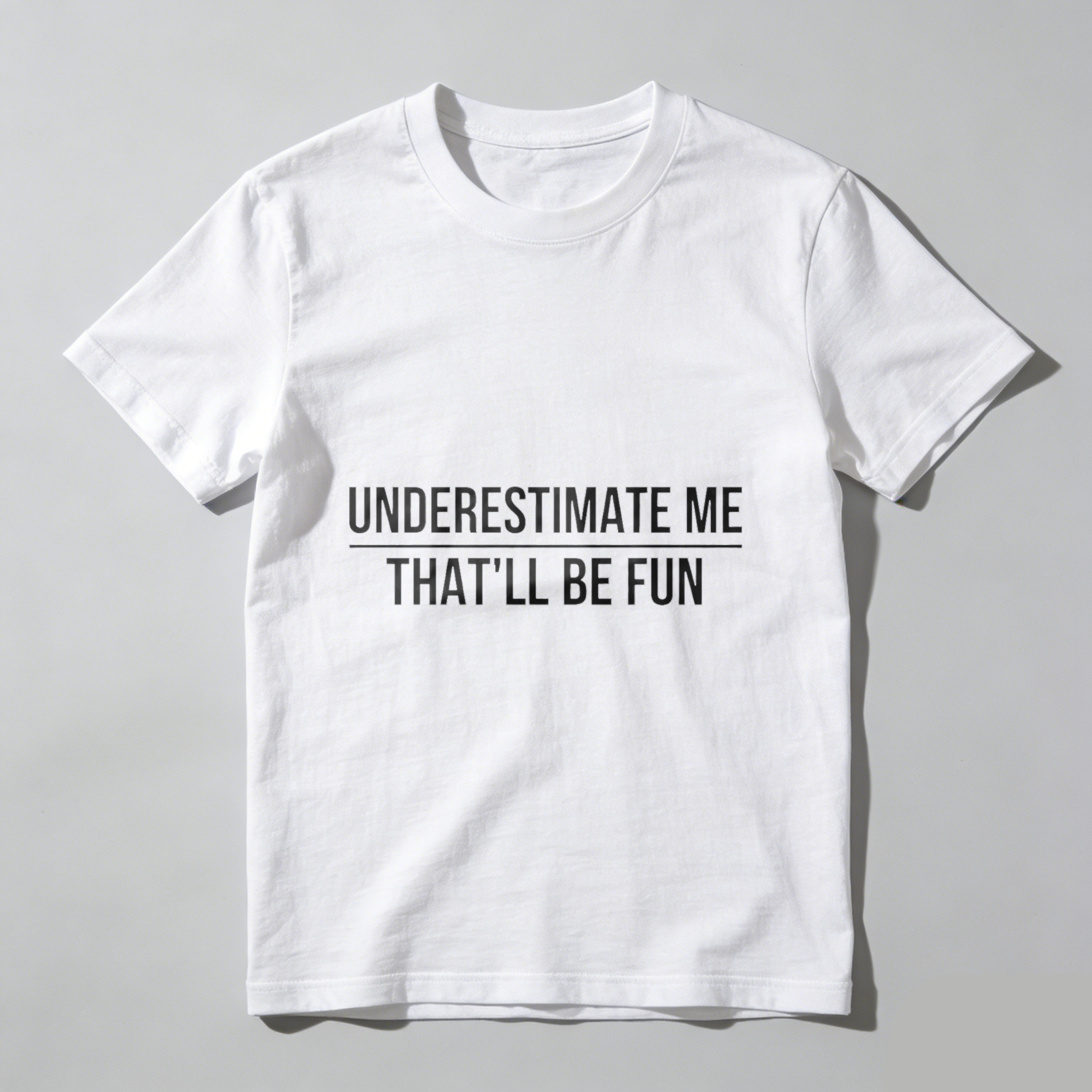 TEECURENT Underestimate Me That Ll Be Fun T Shirt Motivational Quote Graphic Tee For Men Women Unisex Casual Wear WOMEN