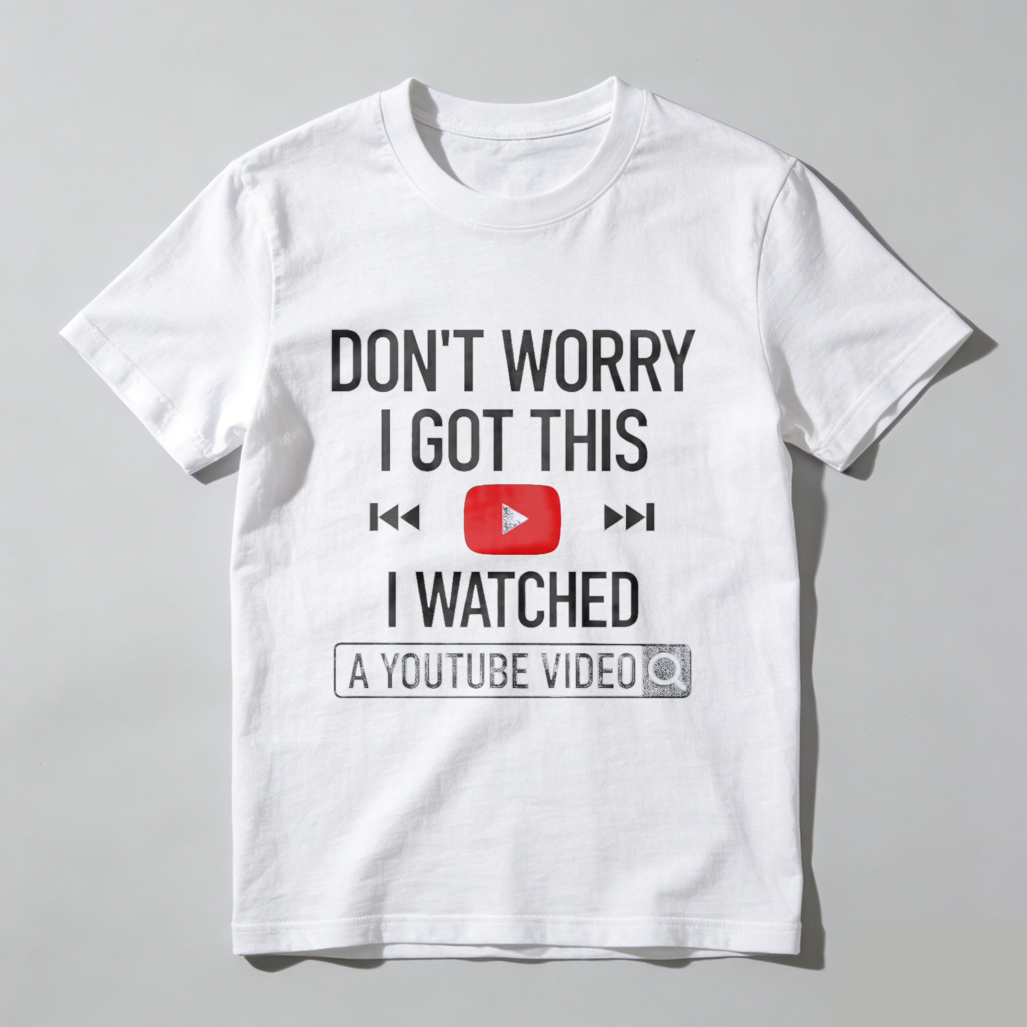 TEECURENT Dont Worry I Got This I Watched A Youtube Video T Shirt Funny Humor Gift For Men Women Casual Wear