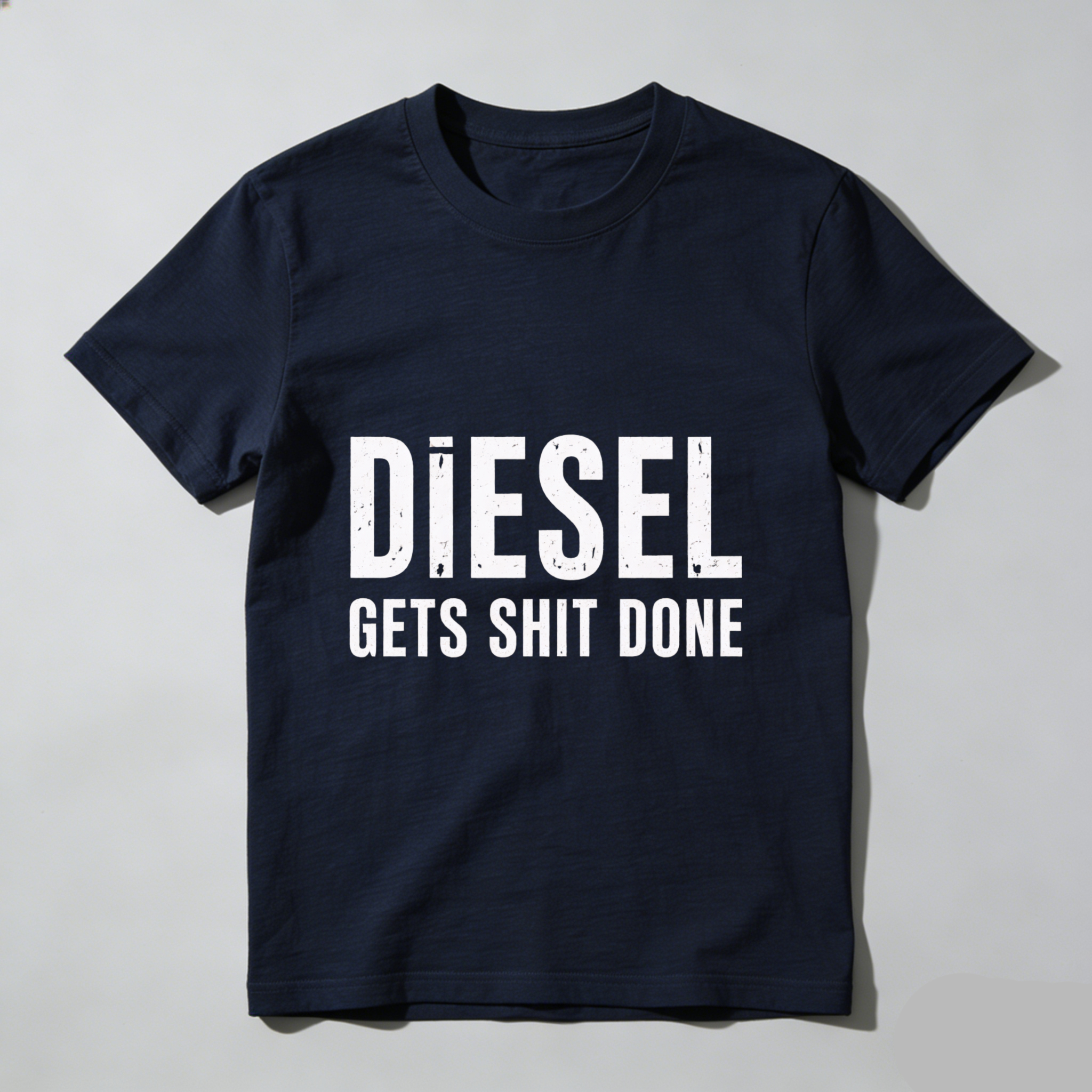 Diesel Gets Shit Done T Shirt Men Women Casual Graphic Tee Shirt Black Funny Slogan Top For Work Or Everyday Wear
