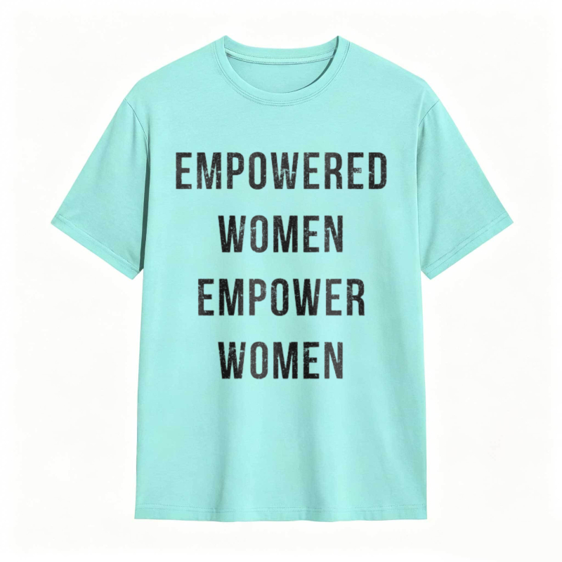 Empowered Women Empower Women T-shirt