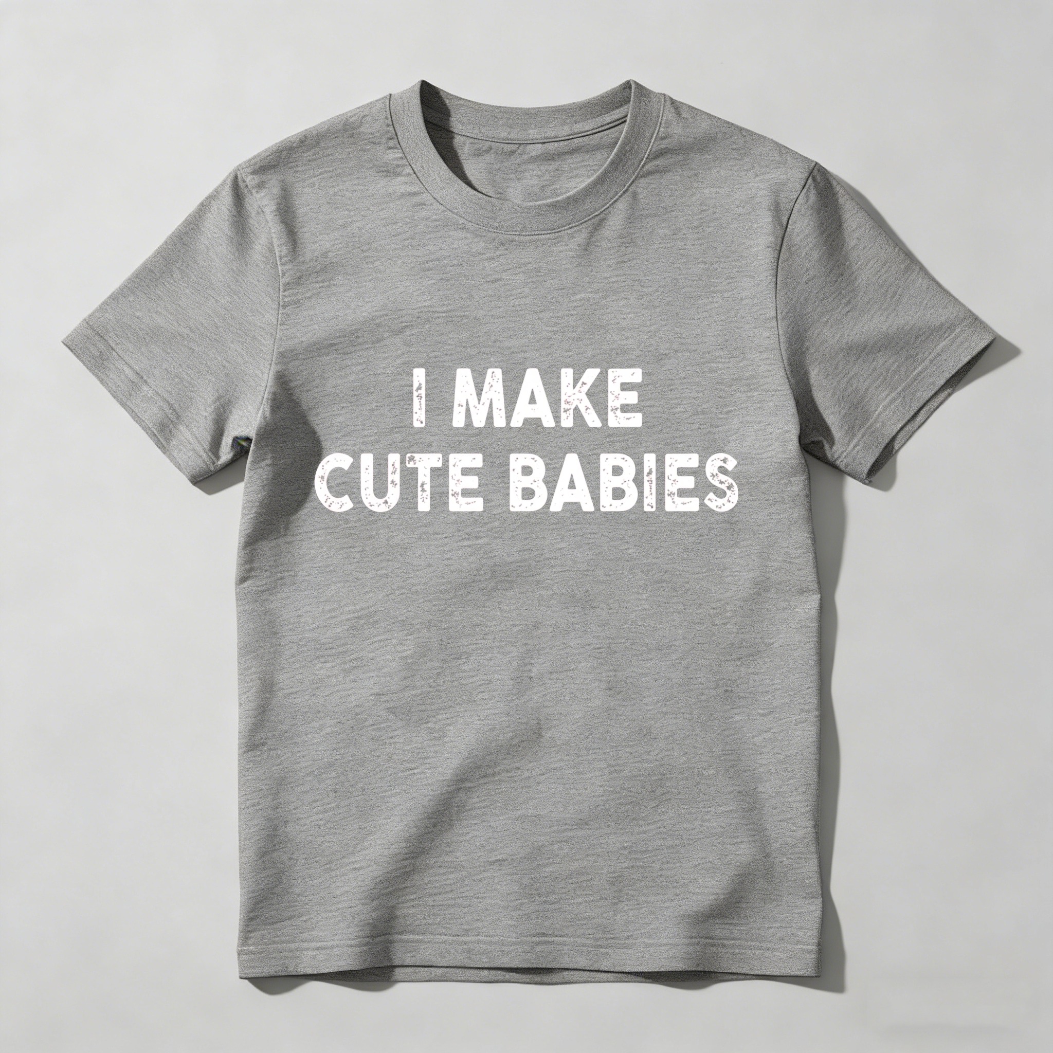 I Make Cute Babies Unisex Classic T-shirt