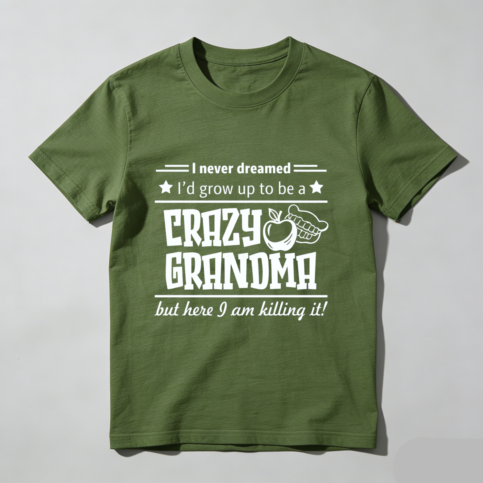 TEECURENT I Never Dreamed Id Grow Up To Be A Crazy Granoma But Here I Am Killing It T Shirt WOMEN