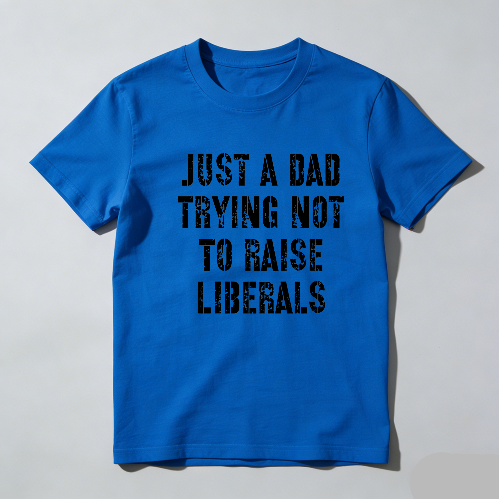 TEECURENT Just A Dad Trying Not To Raise Liberals Pure Cotton Short Sleeve T Shirt-TeeCurent