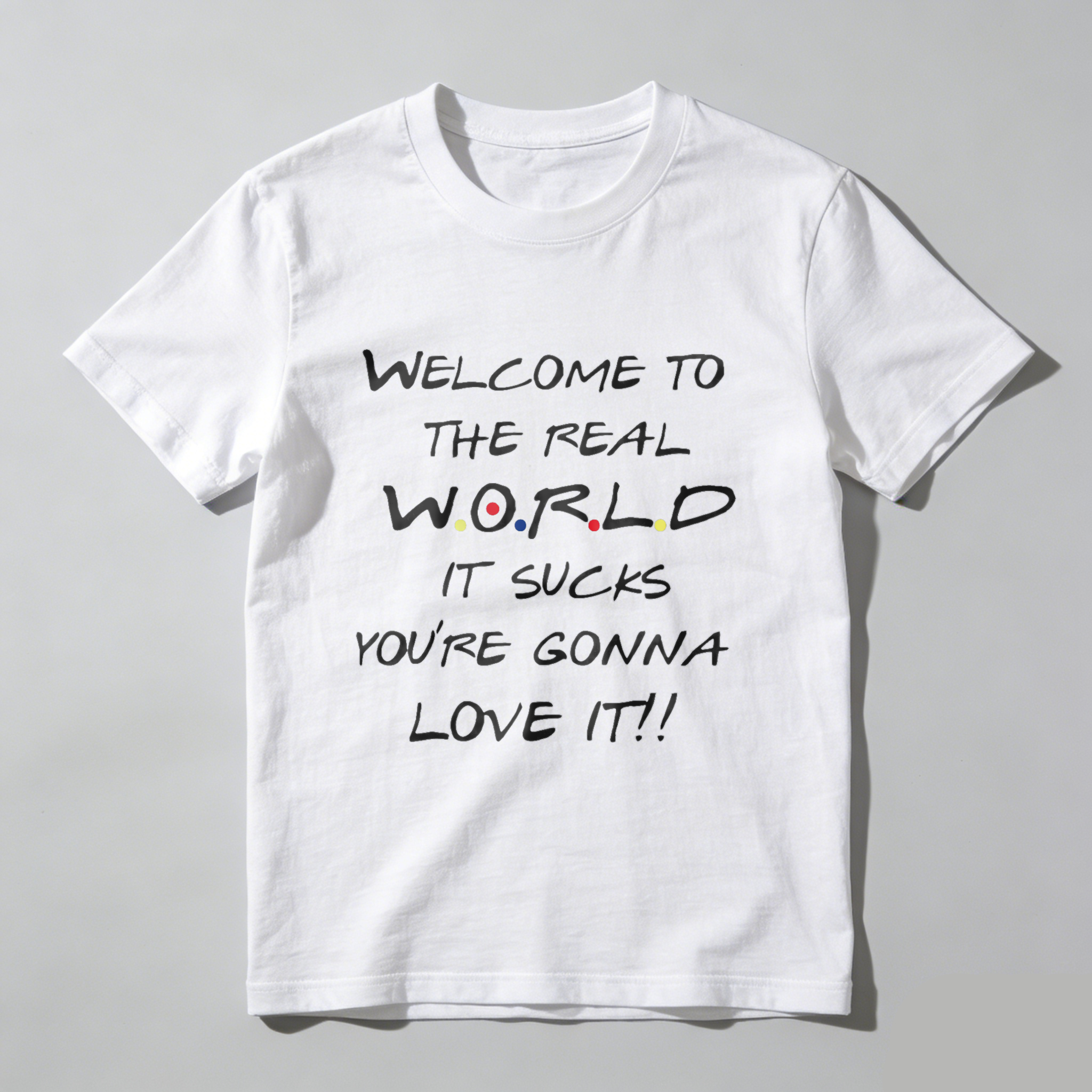 TEECURENT Welcome To The Real World It Sucks Youre Gonna Love It T Shirt