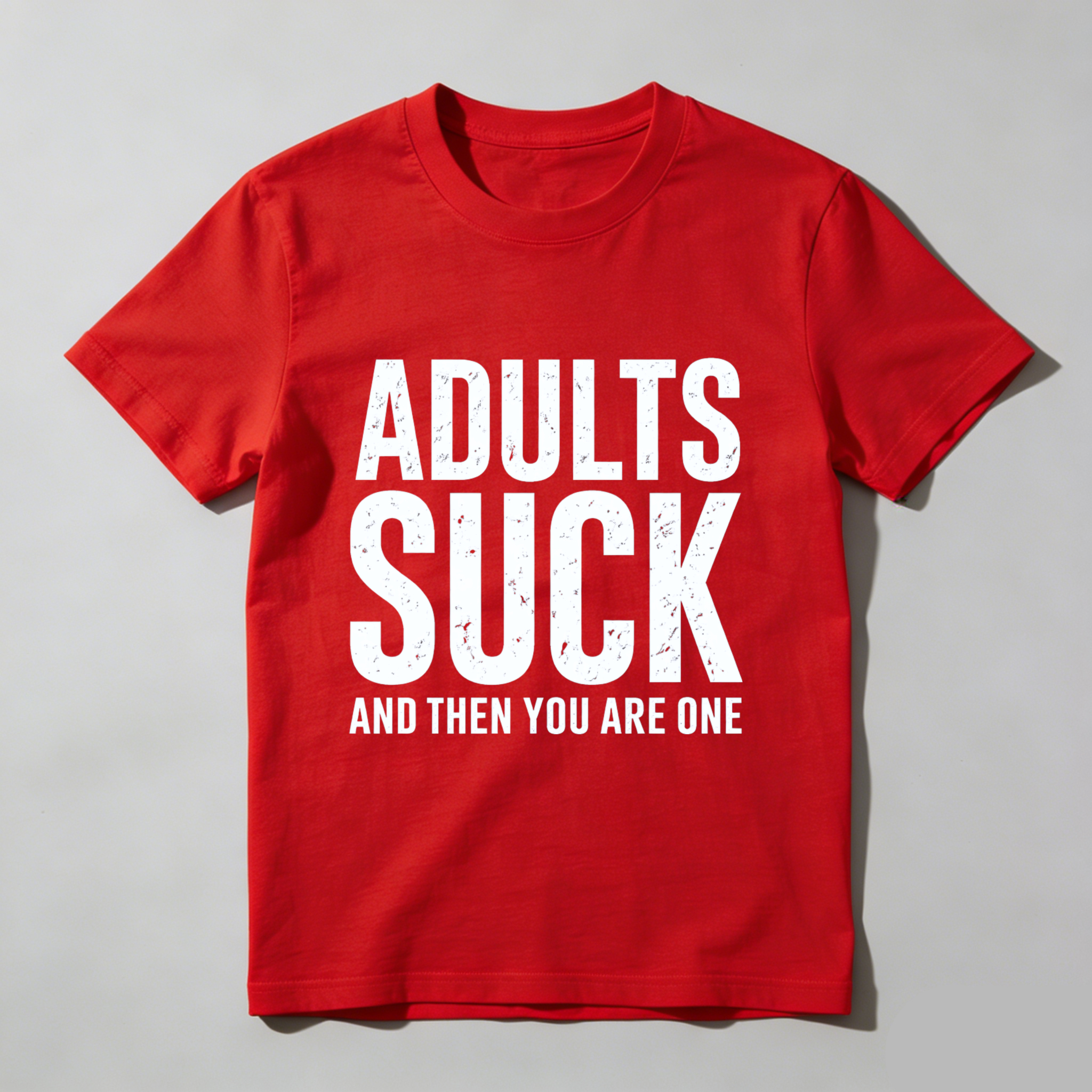 TEECURENT Adults Suck And Then You Are One Funny T-Shirt For Men Women Humor Statement Graphic Tee Shirt WOMEN