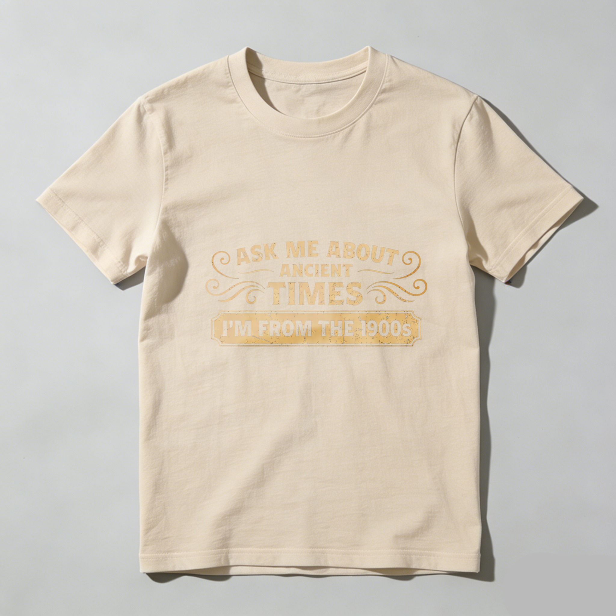 TEECURENTAsk Me About Ancient Times Im From The 1900s T-Shirt Black Vintage Humor Shirt For Men Women Unisex Casual Wear-TeeCurent