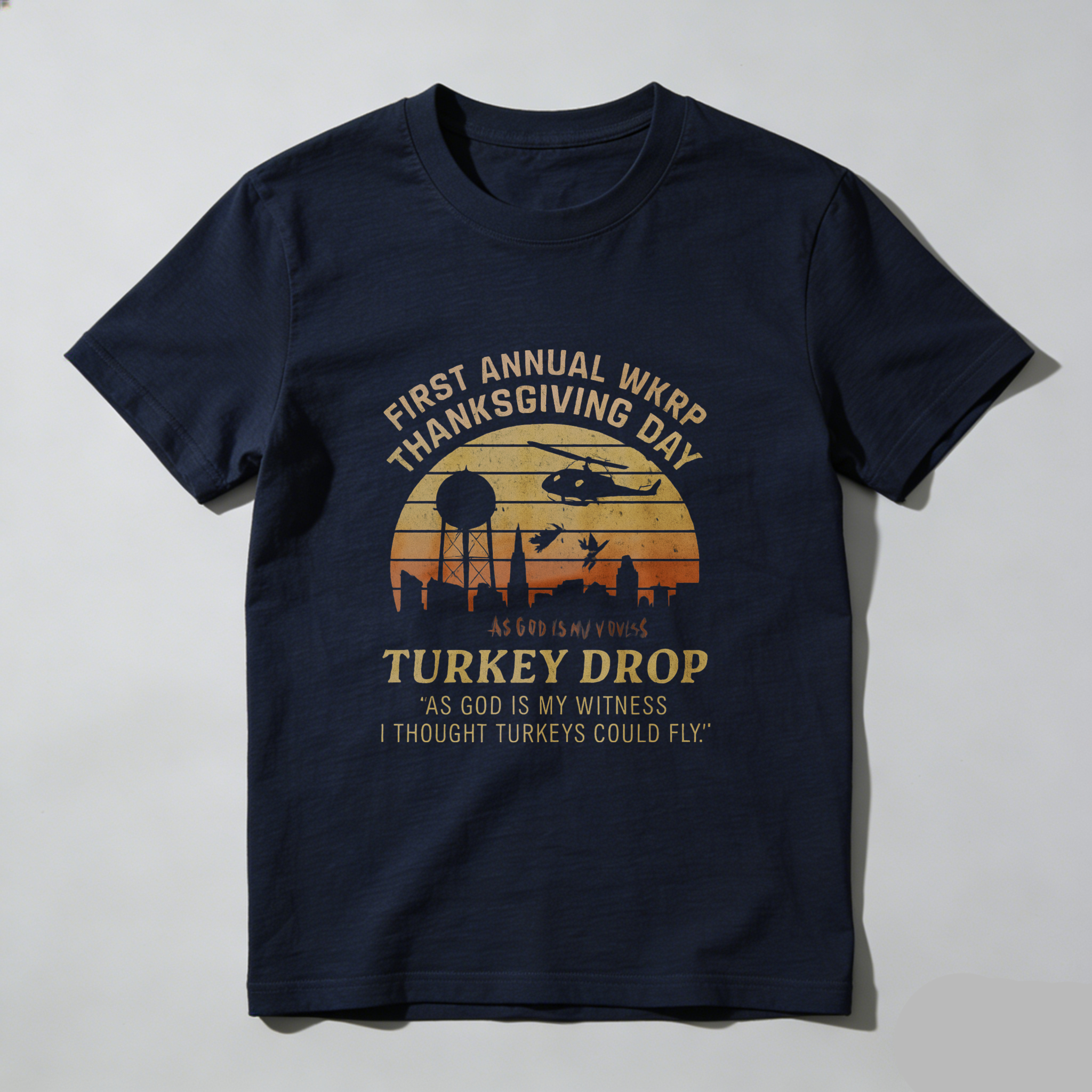 First Annual Wkrp Thanksgiving Day Turkey Drop As God Is My Witness I Thought Turkeys Could Fly T Shirt Made In Usa
