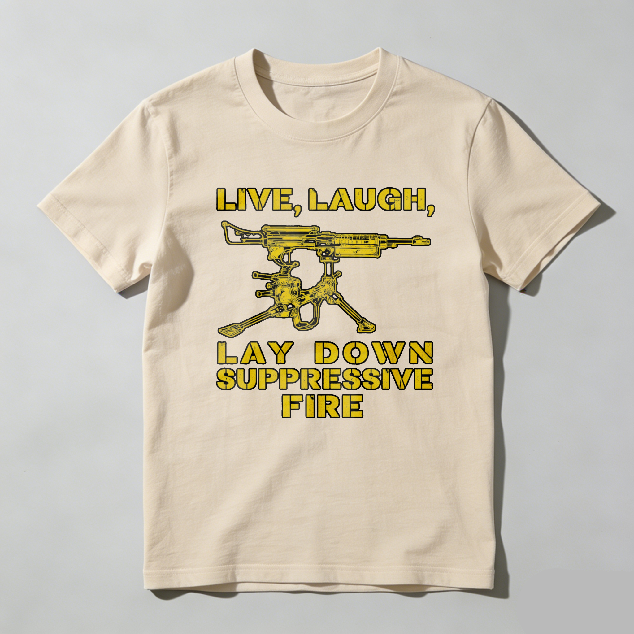 TEECURENTLive Laugh Lay Down Suppressive Fire T Shirt With Machine Gun Graphic Black Men Women Military Inspired Humor Design-TeeCurent