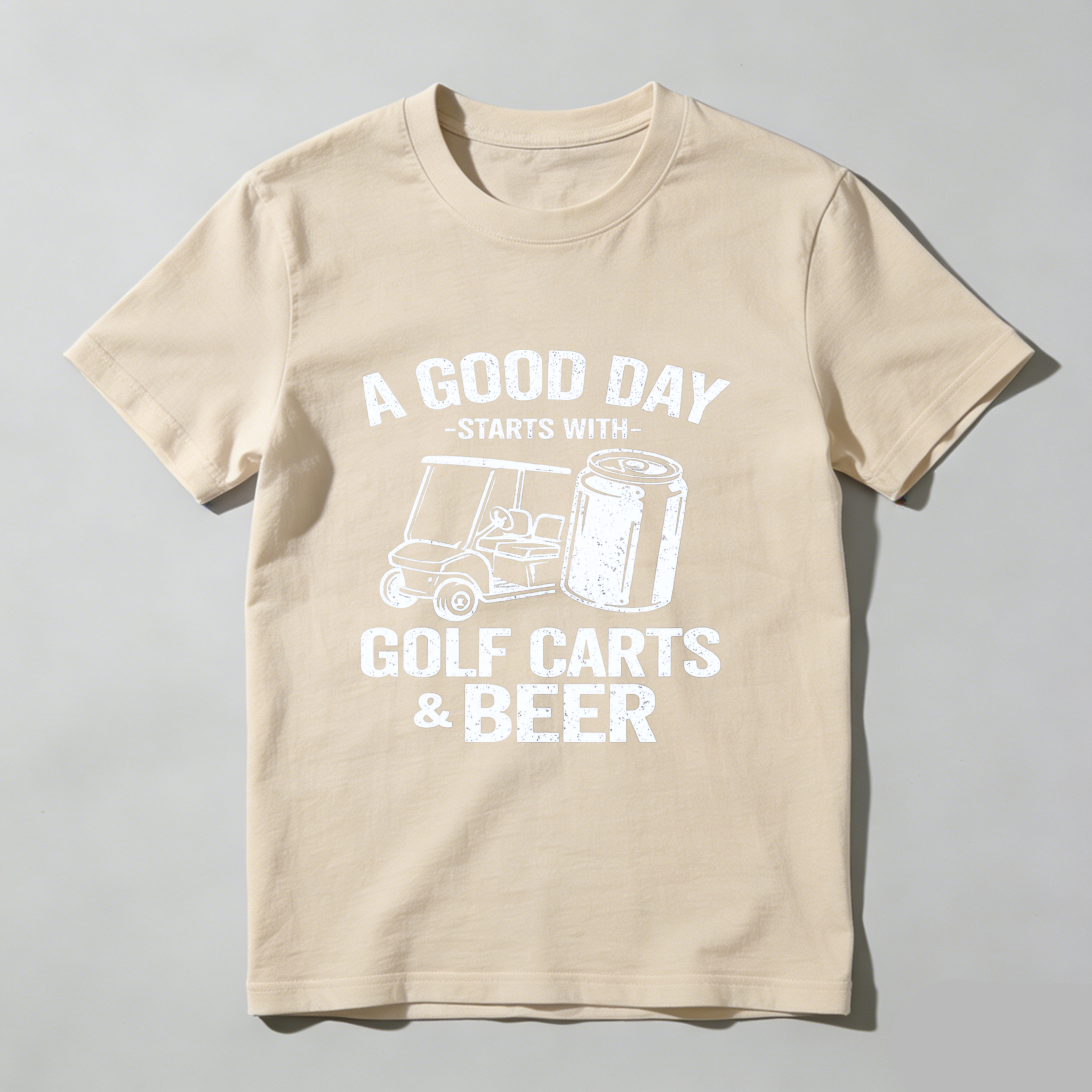 A Good Day Starts With Golf Carts And Beer T-Shirt