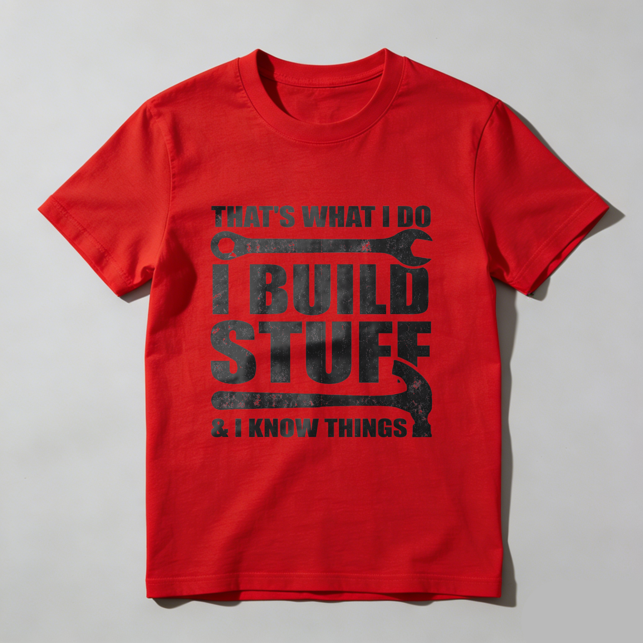 Thats What I Do I Build Stuff And I Know Things T Shirt For Men Women Construction Worker Mechanic Garage Gift