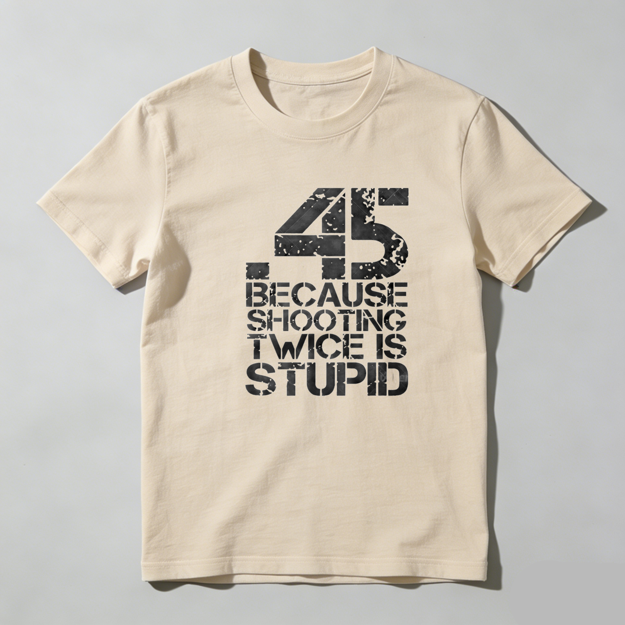 TEECURENT Because Shooting Twice Is Stupid Pure Cotton Short Sleeve T Shirt-TeeCurent