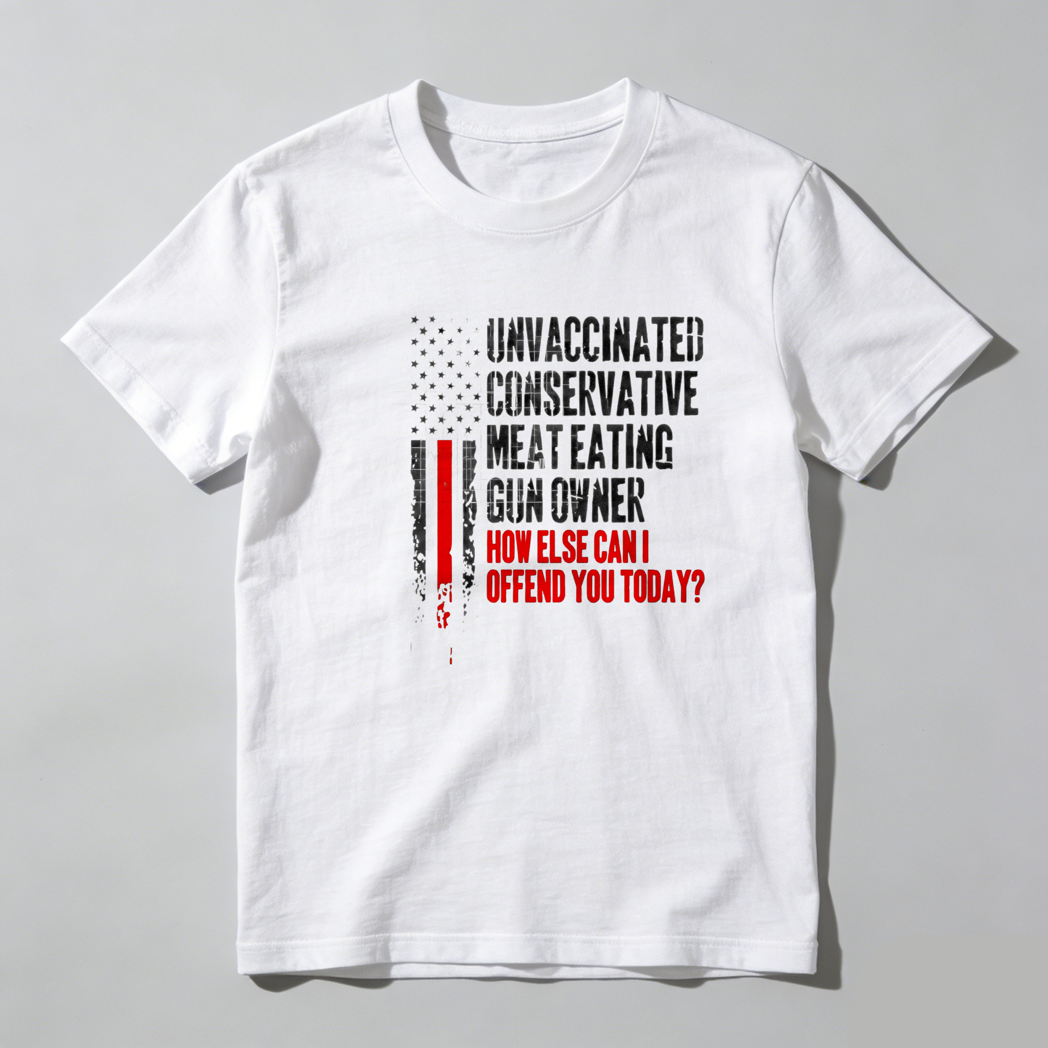 TEECURENT Unvaccinated Conservative Meat Eating Gun Owner How Else Can I Offend You Today Pure Cotton Short Sleeve T Shirt-TeeCurent
