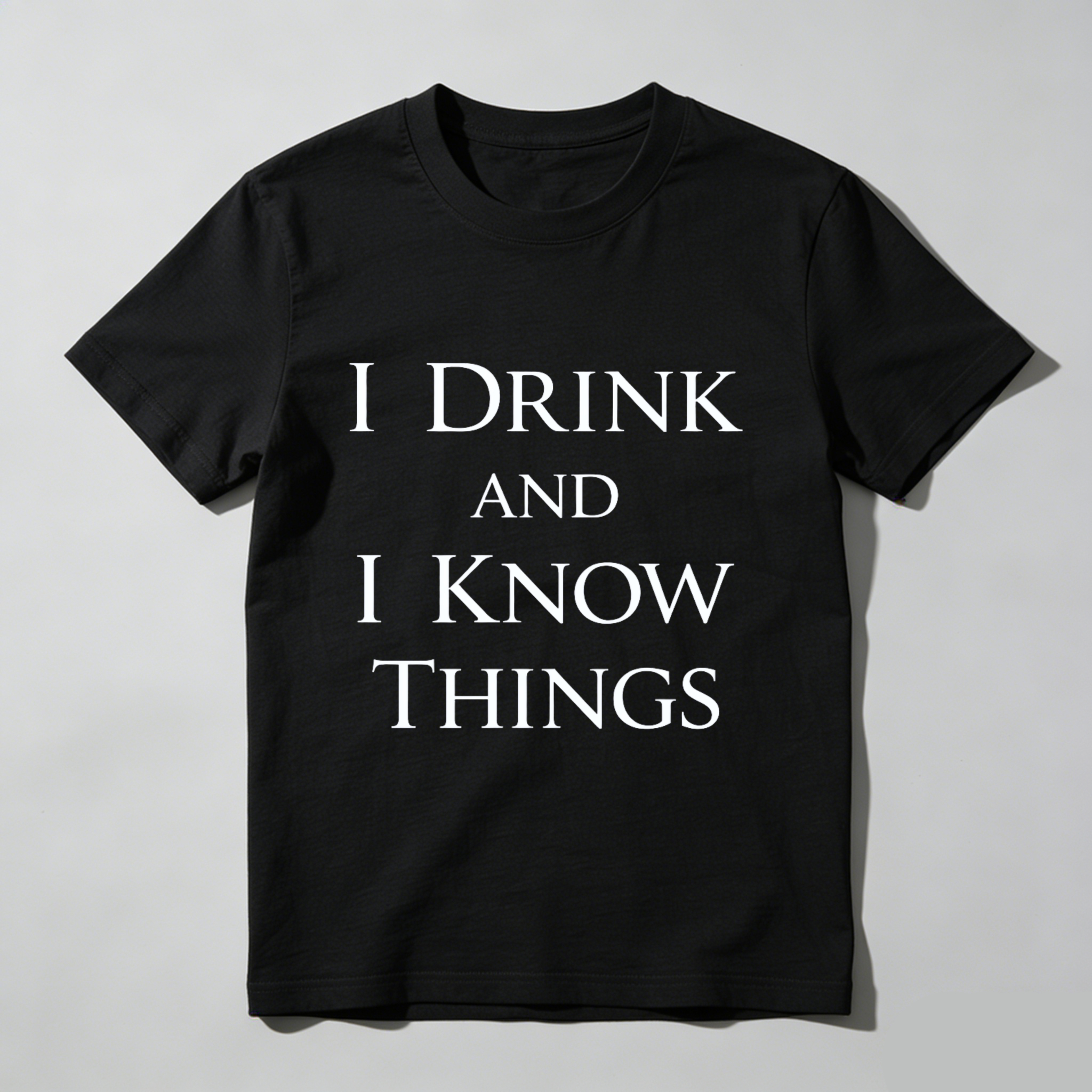 TEECURENT I Drink And I Know Things T Shirt Black Funny Quote Shirt For Men Women Game Of Thrones Inspired Apparel Casual Wear