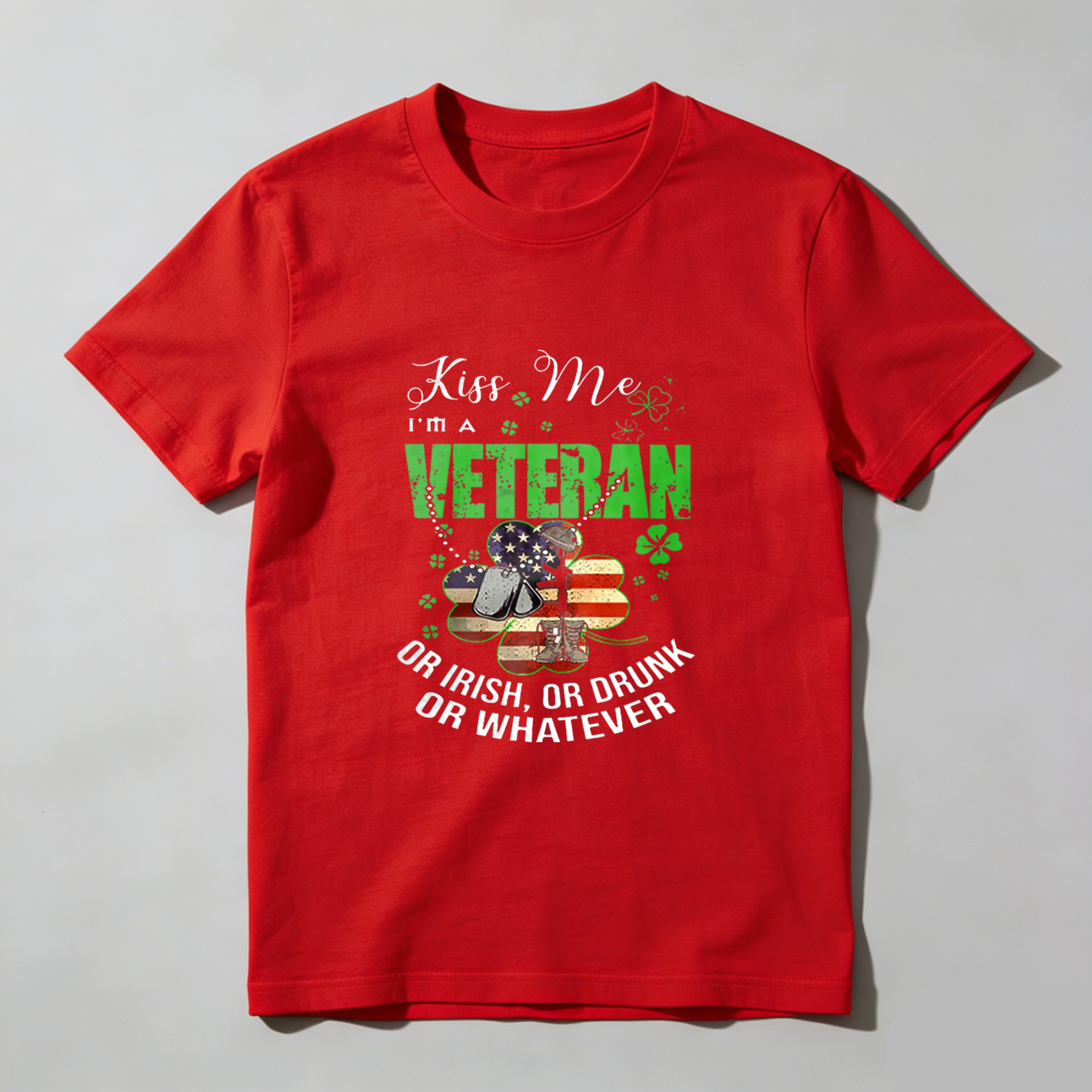 TEECURENT Kiss Me I'm A Veteran Or Irish Or Drunk Or Whatever tshirt 100% cotton