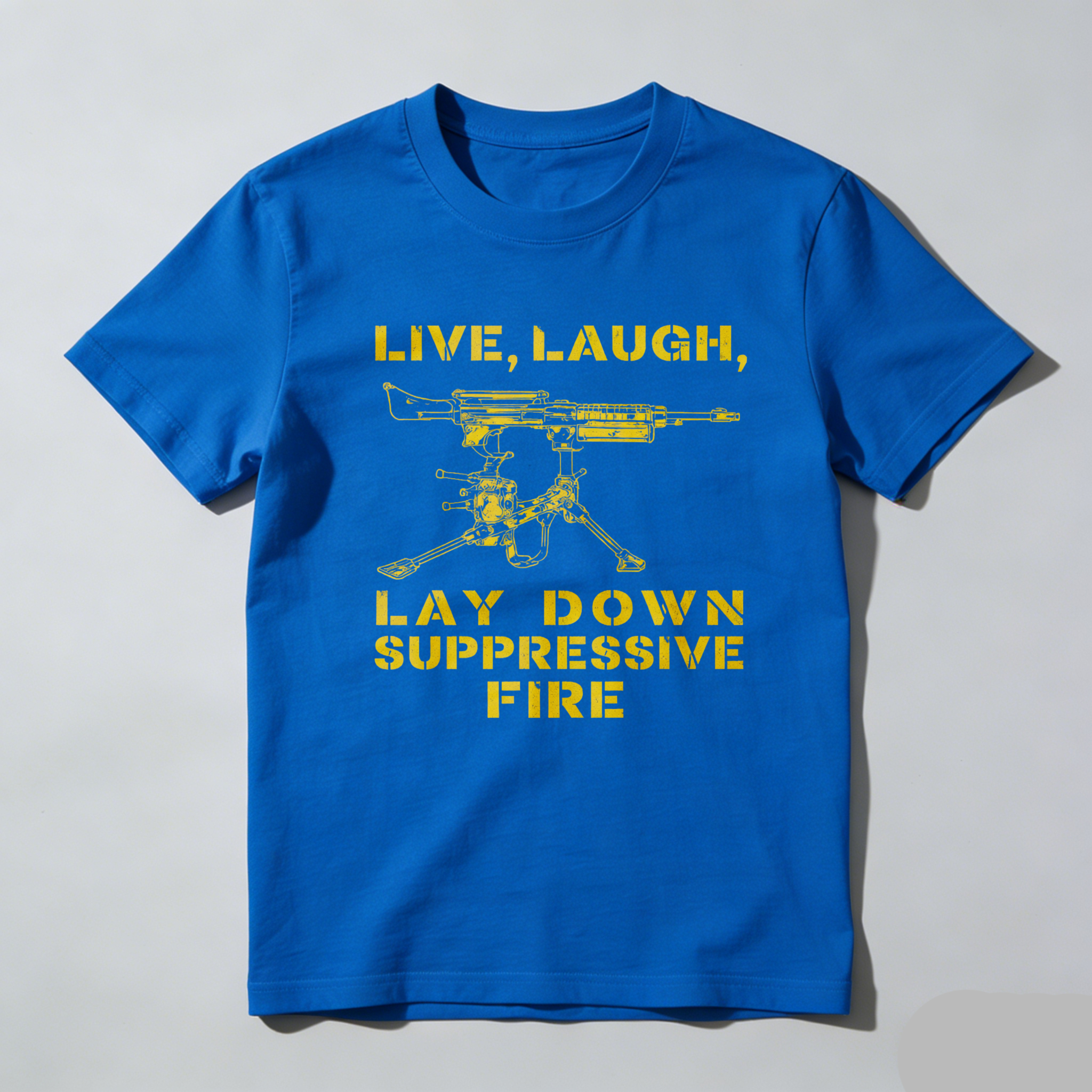 TEECURENTLive Laugh Lay Down Suppressive Fire T Shirt With Machine Gun Graphic Black Men Women Military Inspired Humor Design-TeeCurent