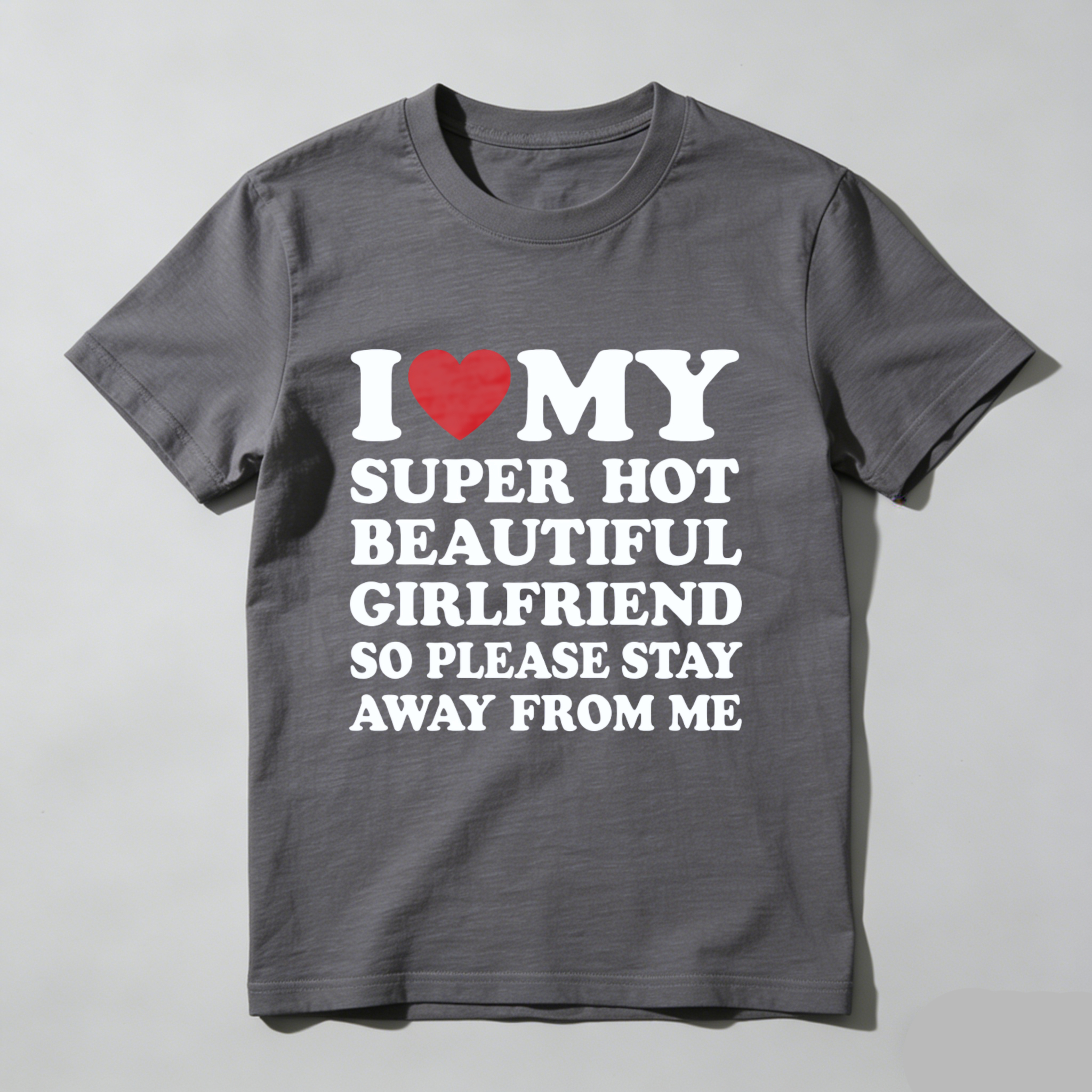 I Love My Super Hot Beautiful Girlfriend T-Shirt Cotton Crew Neck Short Sleeve Casual Classic Graphic Tee for Men Comfortable Versatile Everyday Wear Valentine's Day gift