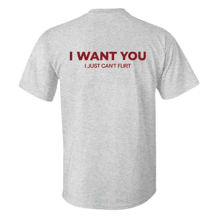 Funny Streetwear Graphic Tee – “I WANT YOU" Statement T-Shirt for Men & Women, Gift for Her and Him