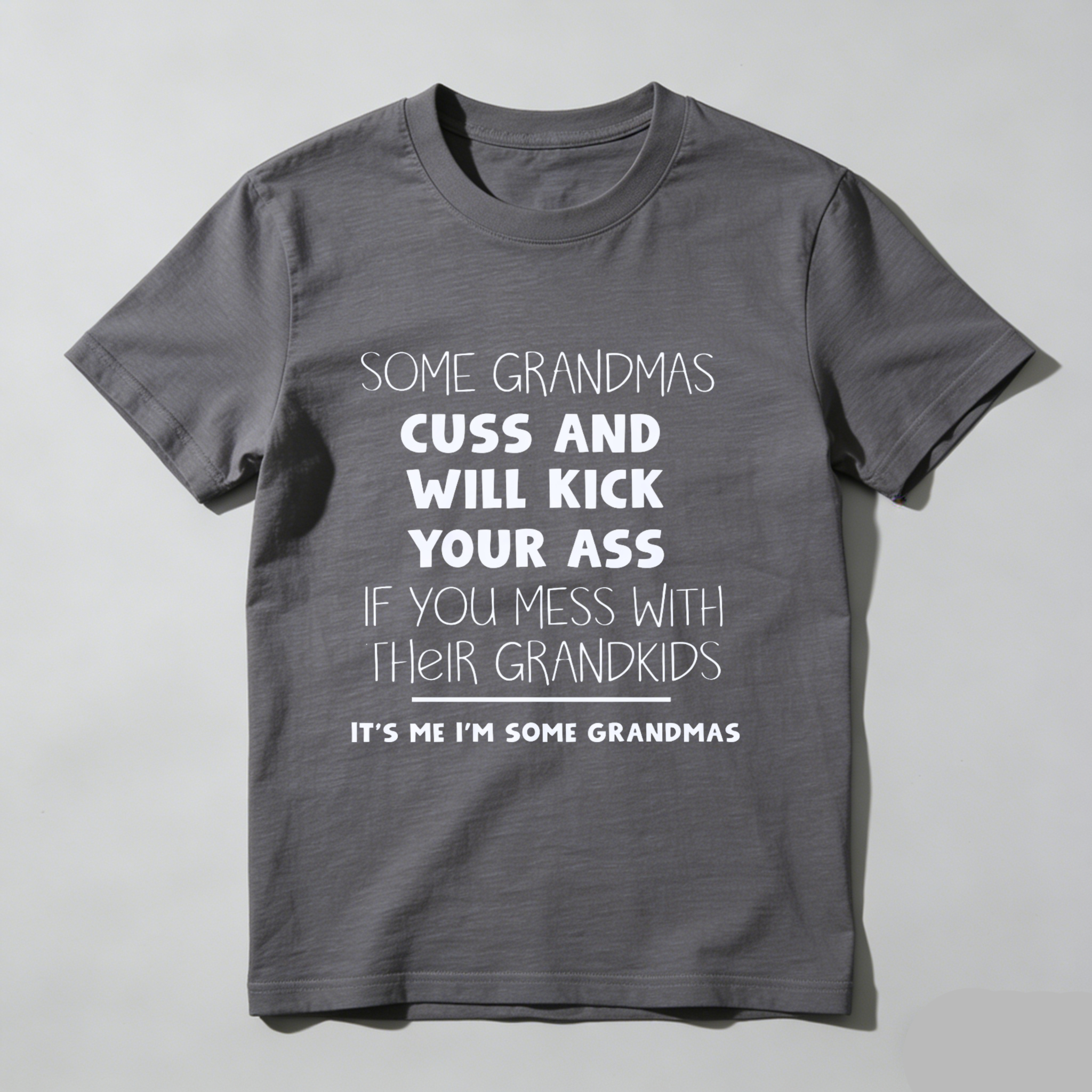 TEECURENT Some Grandmas Cuss And Will Kick Your Ass If You Mess With Their Grandkids Its Me Im Some Grandmas T Shirt WOMEN