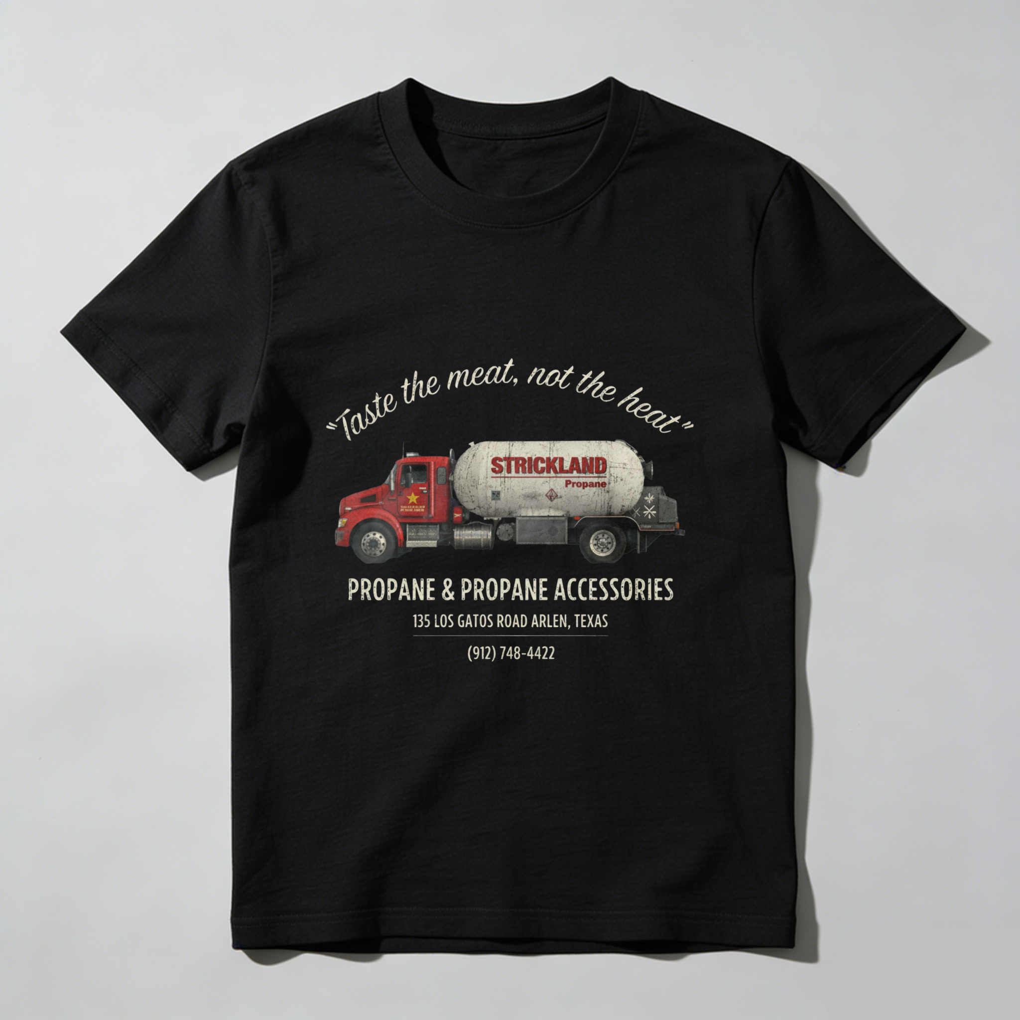 TEECURENT Strickland Propane Tanker Truck T-Shirt Taste The Meat Not The Heat Propane And Propane Accessories Texas Road Address Phone Number Graphic Tee