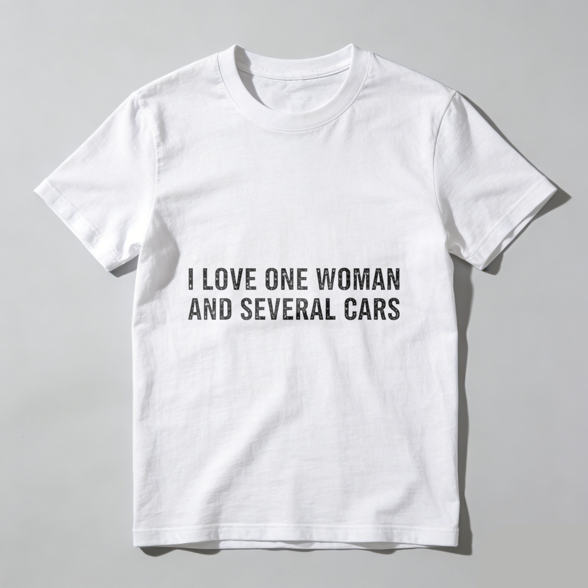 I Love One Woman And Several Cars T Shirt Men Women Car Lover Gift Humor Statement Tee Black