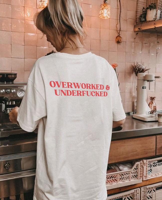 Funny Sexual innuendo Overworked & Underfucked Unisex T-Shirt, Sweatshirt , Hoodie, Sex Joke Funny Graphic Tee - Gifts for Everyone 100% Cotton From USA
