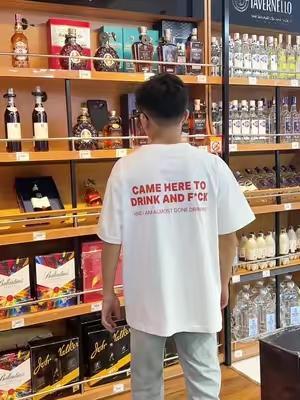 Funny Streetwear Graphic Tee – "CAME HERE TO DRINK AND F*CK" T-Shirt, Sweatshirt, Hoodie - Gifts Suitable for Anyone Casual Cotton