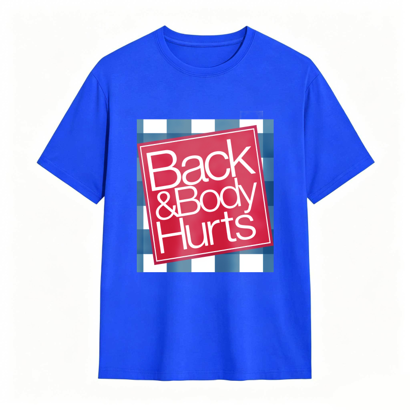 Back And Body Hurts Funny T-shirt for Men